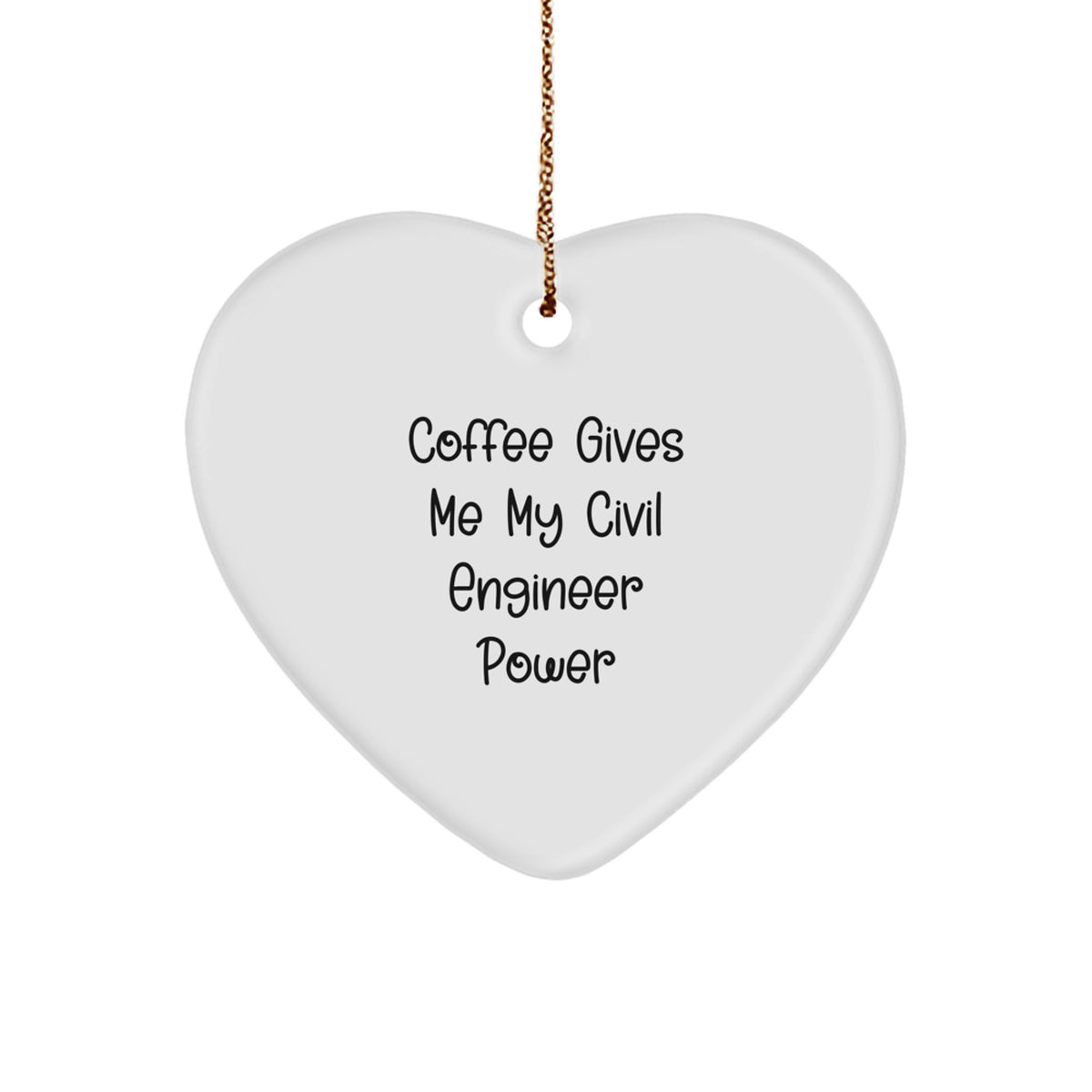 Funny Civil Engineer Gifts for Men, Women, Friends, or Family - 'Coffee Gives Me My Civil Engineer Power' Heart Ornament, Christmas Unique Present - Image 1