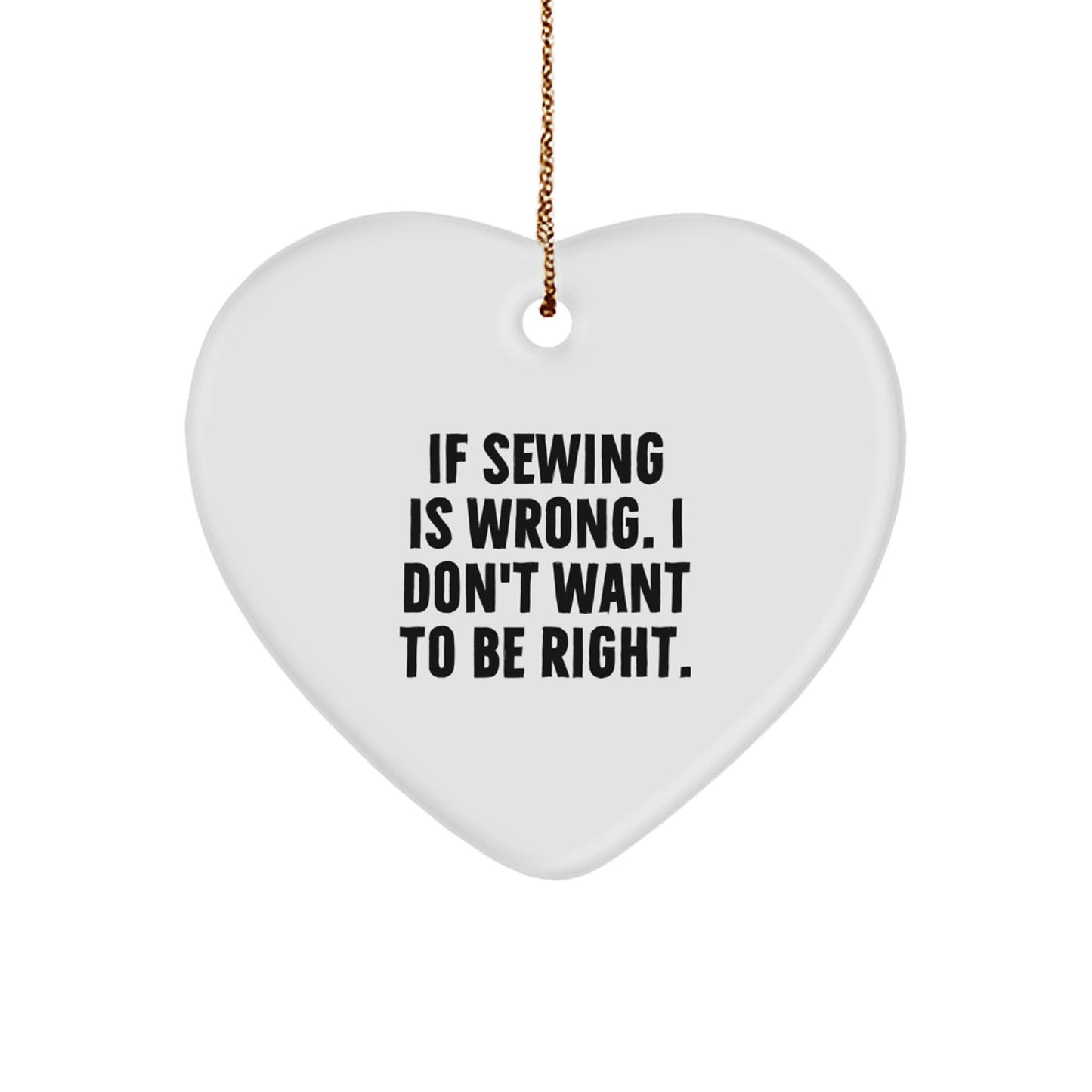 Sewing Heart Ornament Funny Quote Gift for Sewing Lovers Gifts from Family, Friends, or Coworkers - Image 1