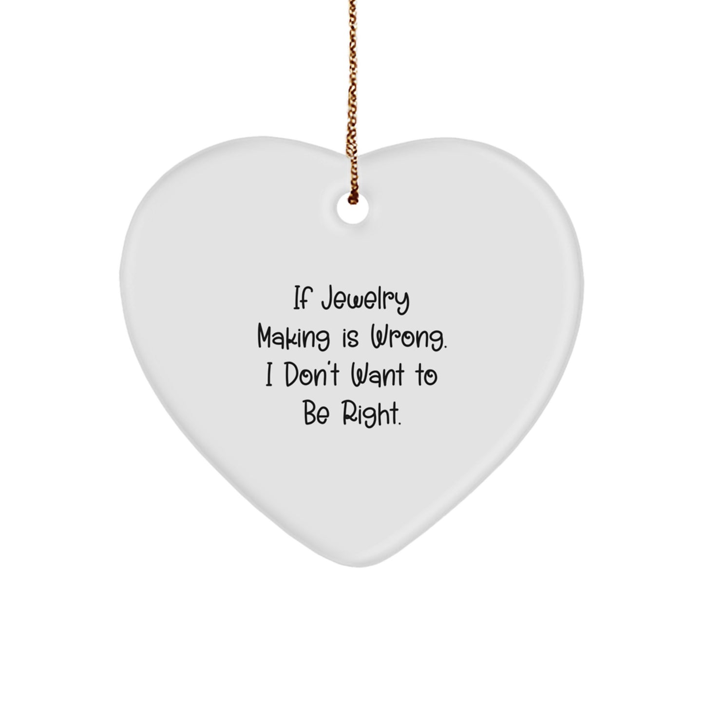 Funny Jewelry Making Heart Ornament Gifts from Family for Women, Christmas Unique Gifts for Jewelry Making Enthusiasts, Heart Shaped Ornament with Gold Cord - Image 1