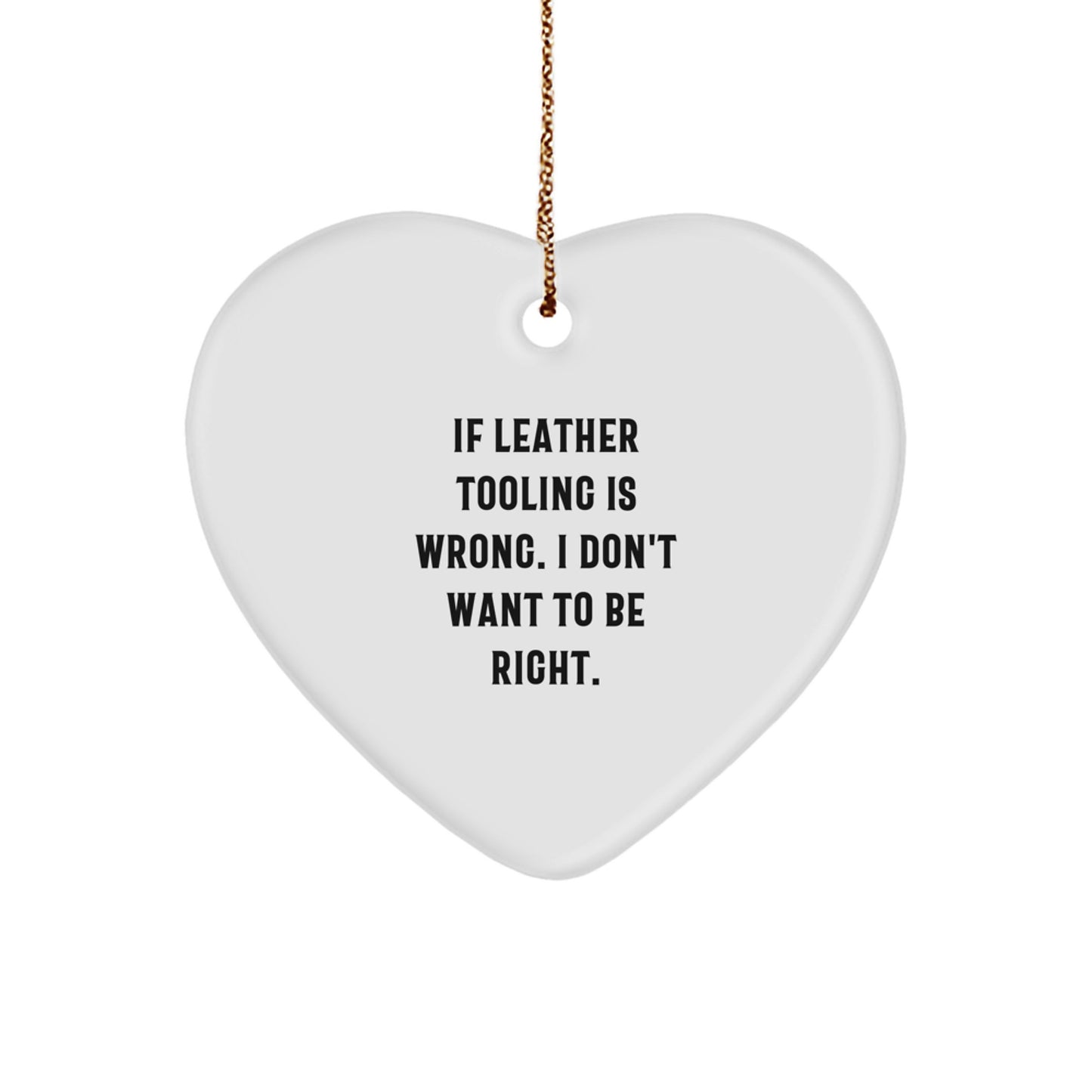 Funny Leather Tooling Gifts from Men to Women - Heart Ornament, Inspirational Quote, Christmas Unique Gifts - Image 1
