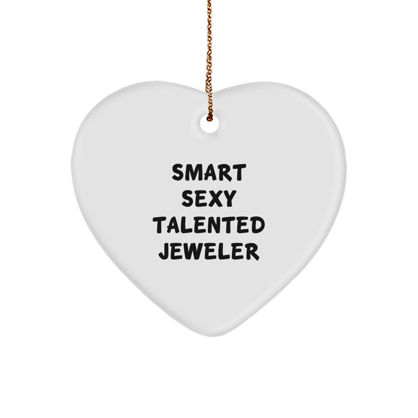 Funny Jeweler Gifts from Men to Women 'Smart Sexy Talented' Heart Ornament for Christmas Unique Gifts - Image 1