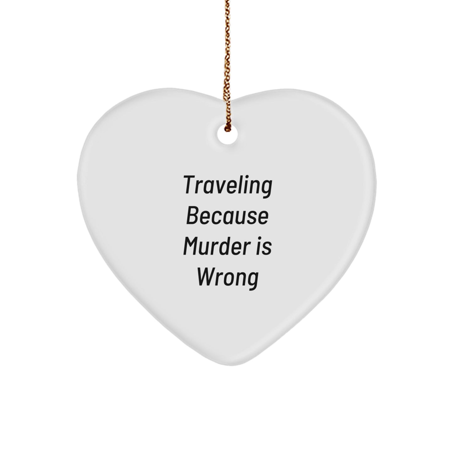 Traveling Gifts from Men to Friends - Funny Quote Heart Ornament for Christmas Unique Presents - Image 1