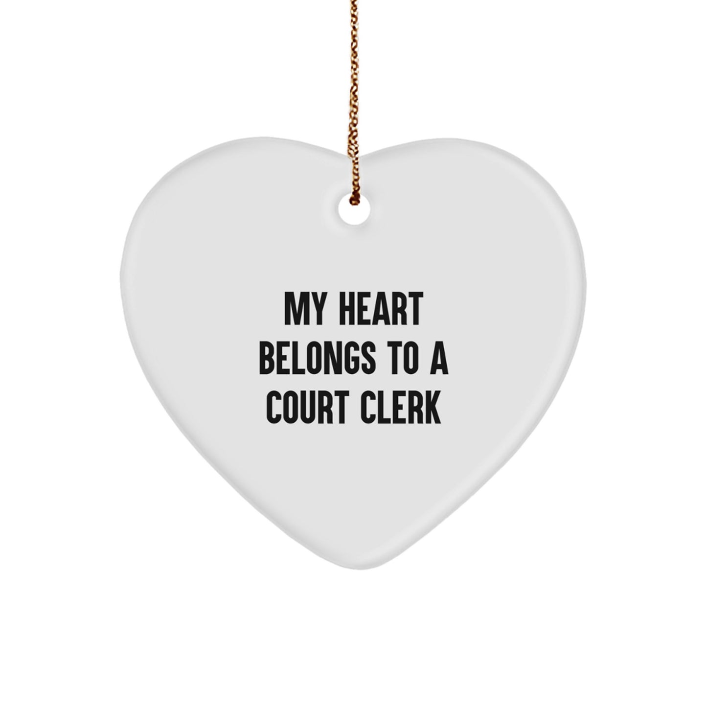 Funny Court Clerk Gifts for Women or Men, Heart Ornament, My Heart Belongs To A Court Clerk, Christmas Unique Gifts from Family, Friends, Coworkers - Image 1