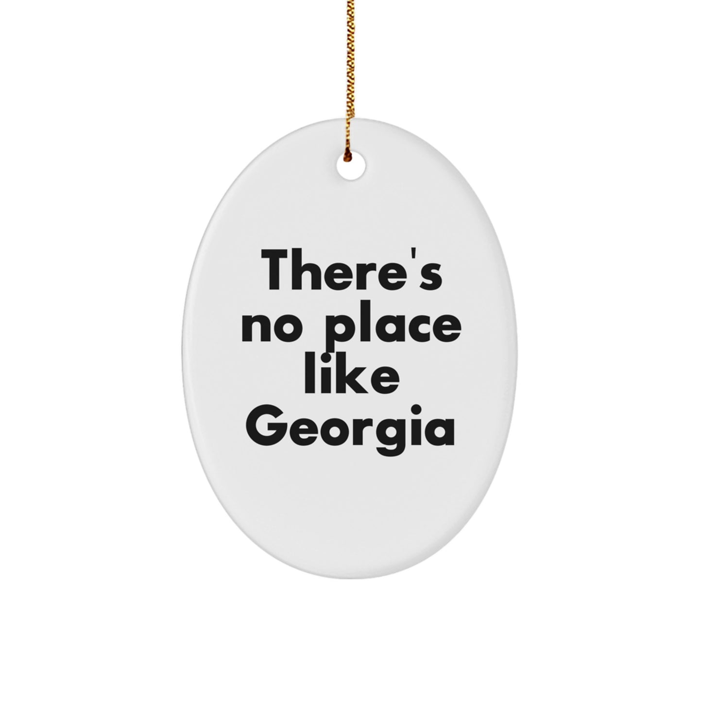 Georgia Oval Ornament, Gifts from Friends and Family for Georgia, There's No Place Like Georgia Funny Quote, Christmas Unique Gifts - Image 1