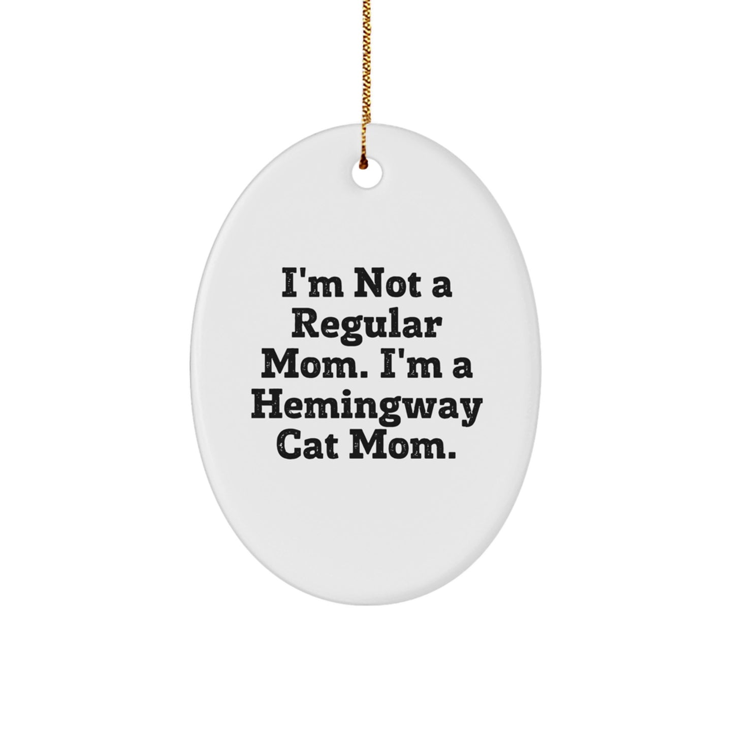 Funny Hemingway Cat Mom Oval Ornament Gifts for Friends and Family from Men and Women - Image 1