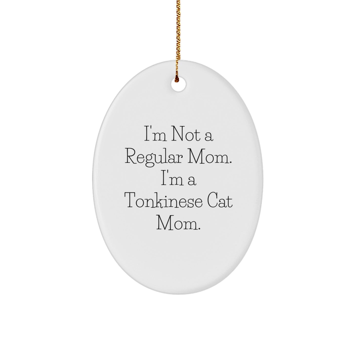 Funny Tonkinese Cat Mom Gifts, Oval Ornament for Christmas Unique Gifts from Mom to Tonkinese Cat Lover - Image 1