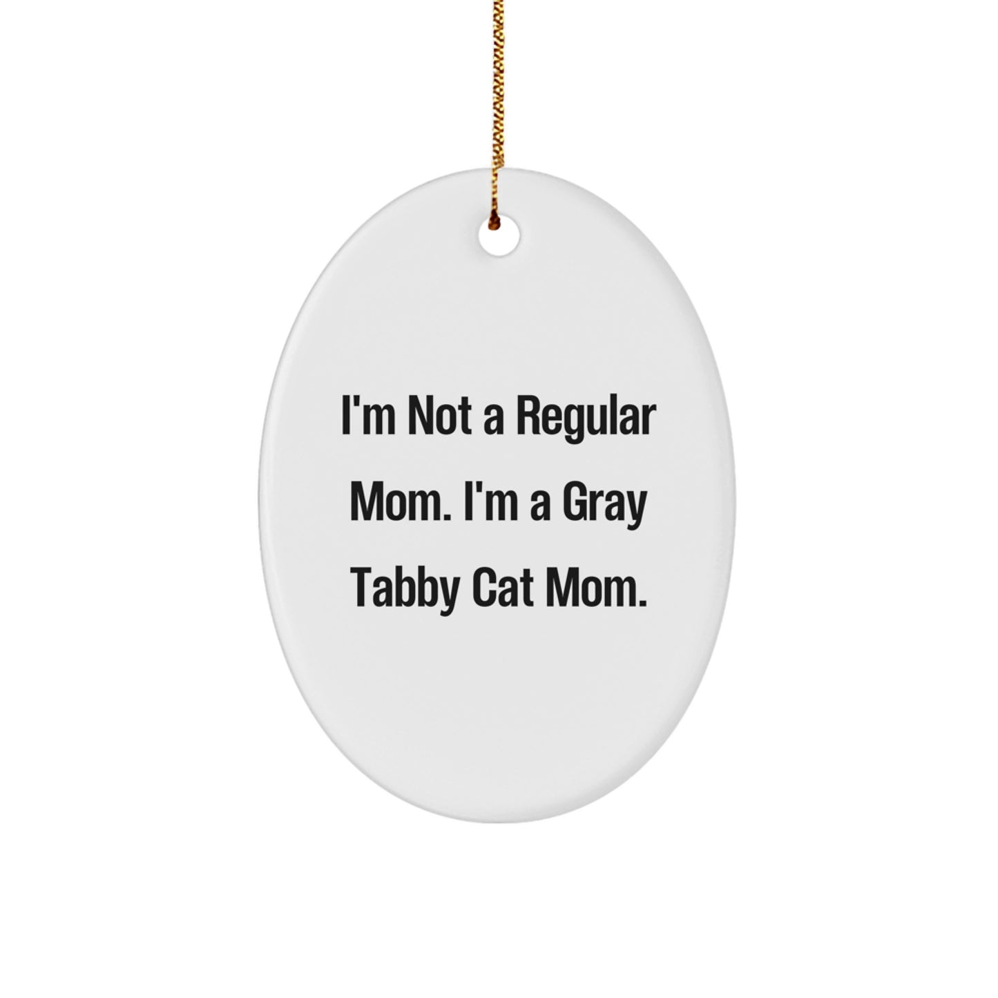 Funny Gray Tabby Cat Mom Oval Ornament Gifts for Gray Tabby Cat Lovers from Family - Image 1