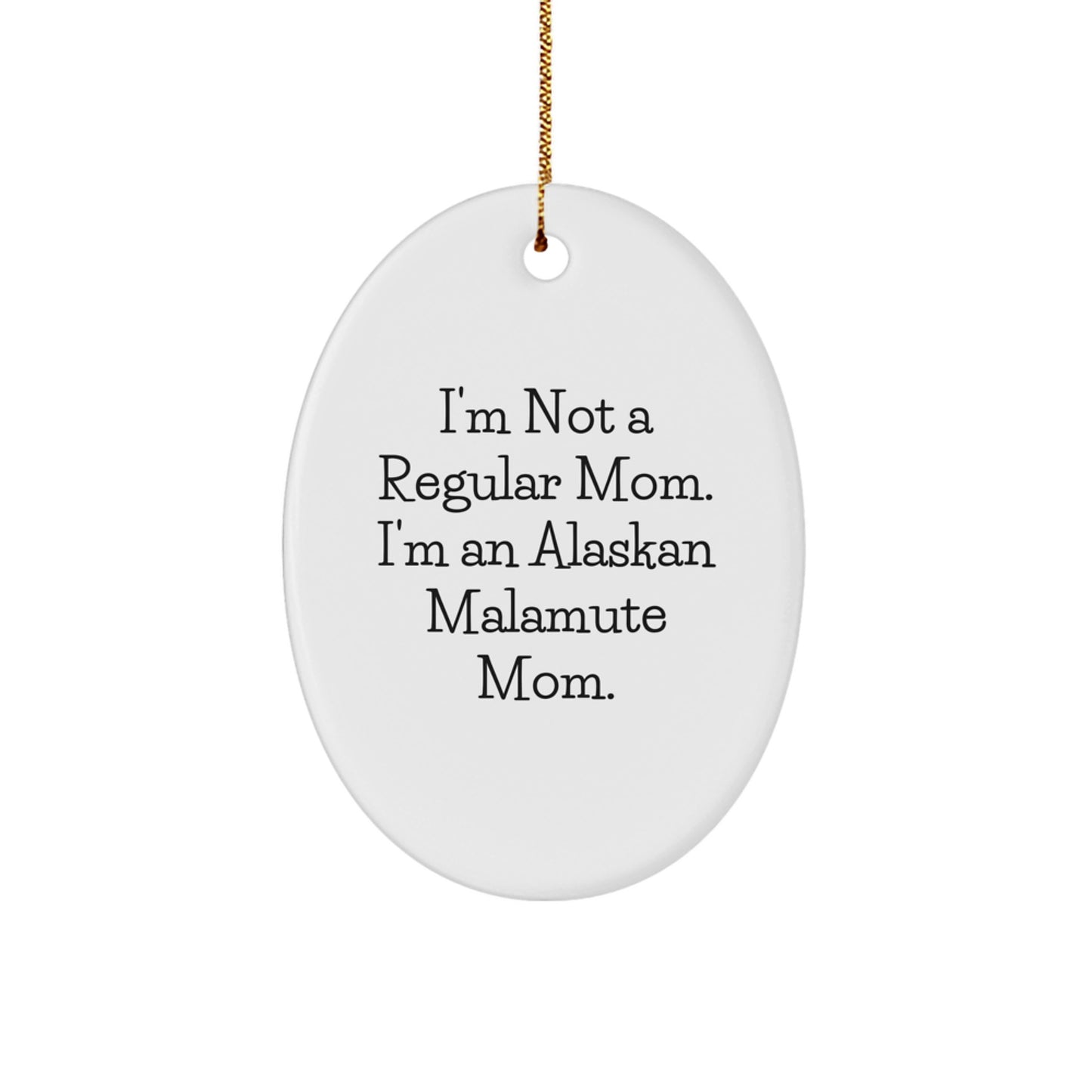 Alaskan Malamute Mom Funny Christmas Unique Gift for Dog Lovers, Oval Ornament from Family to Friends - Image 1