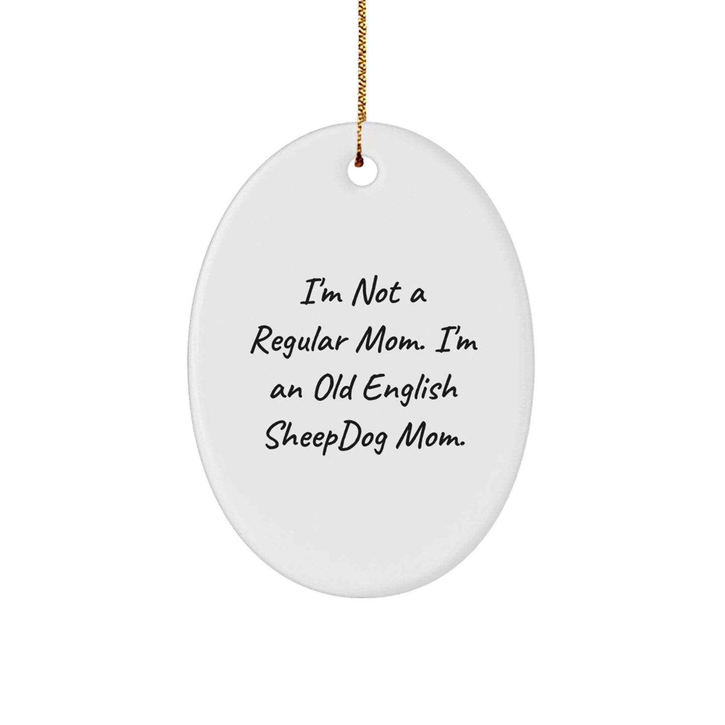 Old English Sheepdog Mom Funny Oval Ornament Gifts from Family for Christmas Unique Decorations - Image 1