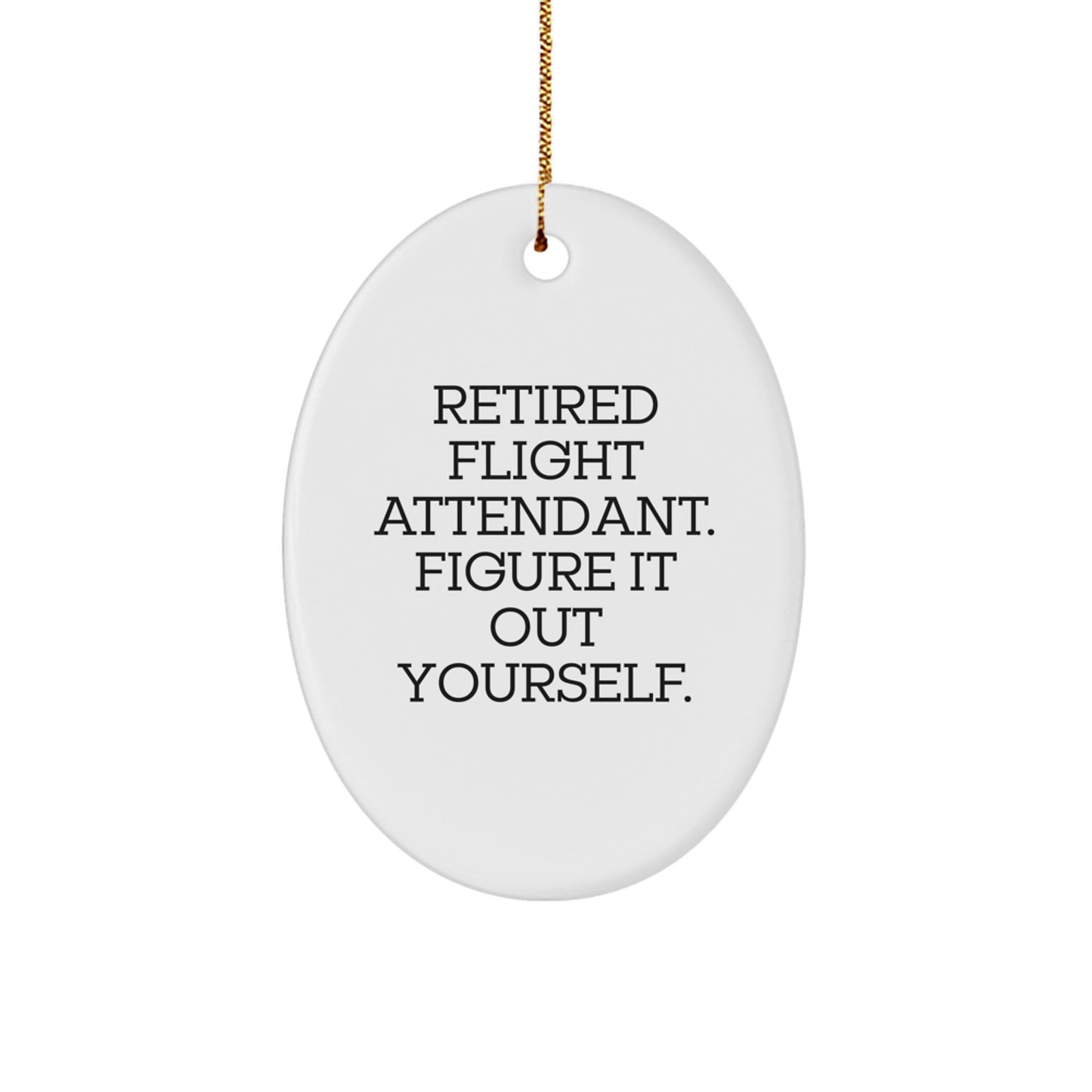 Funny Flight Attendant Gifts for Coworkers, Oval Ornament - Retired Flight Attendant, Christmas Unique Gifts from Friends - Image 1