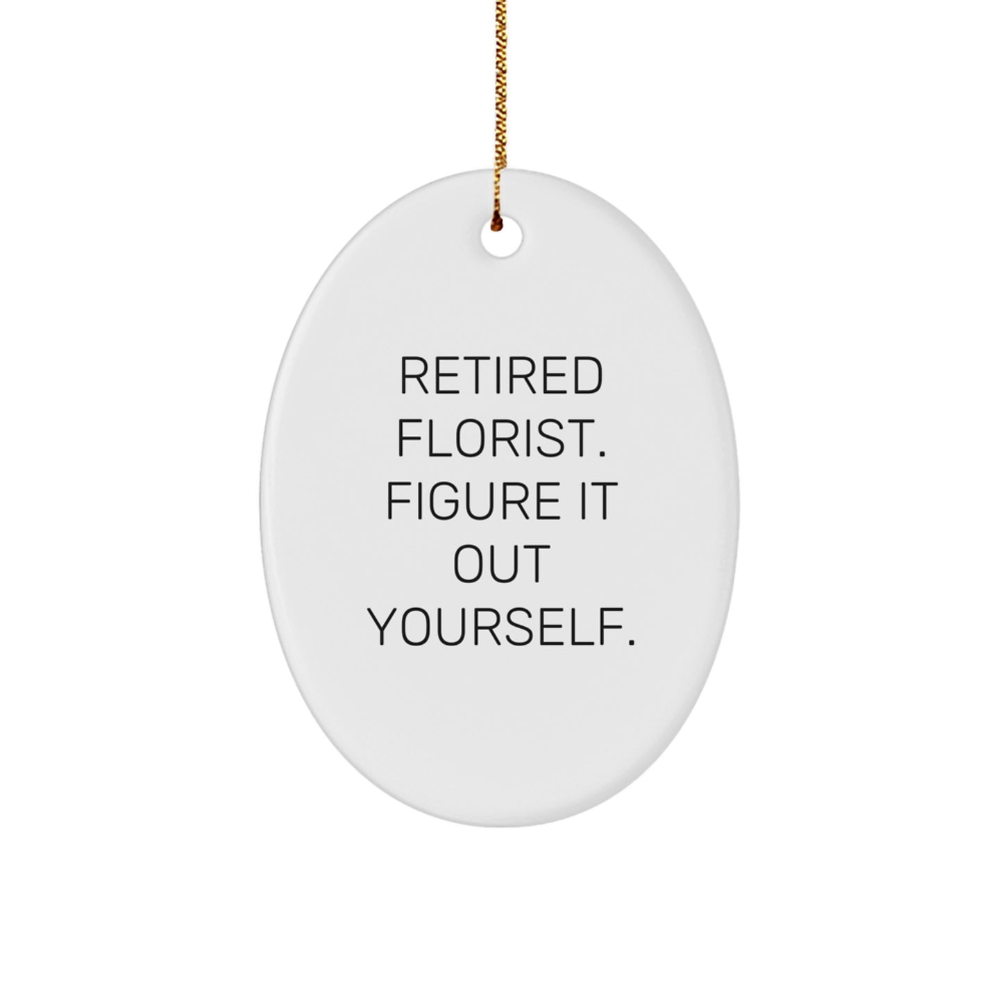 Florist Gifts for Christmas, Unique Oval Ornament with Funny Quote, Gifts from Family to Florist, Perfect Oval Decoration for Men Women Friends - Image 1