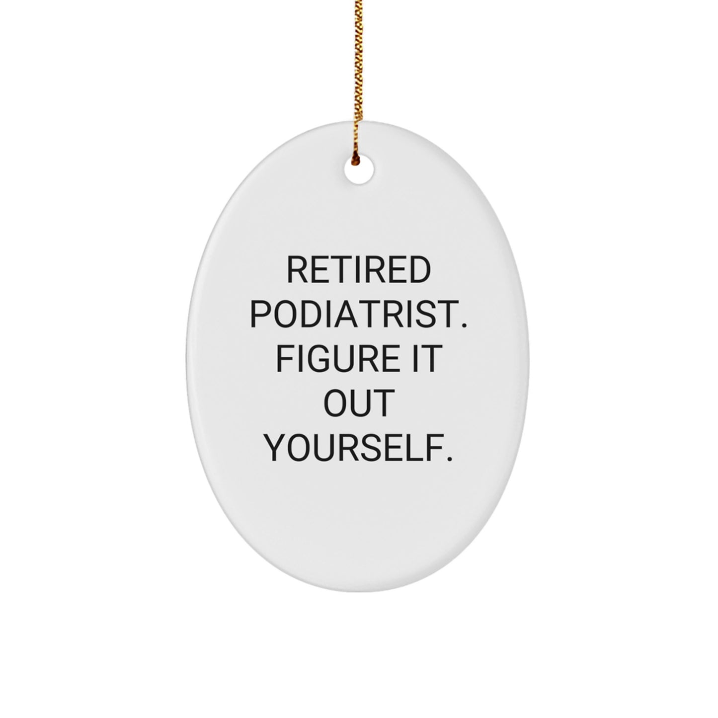 Funny Podiatrist Gifts, Oval Ornament Christmas Unique Ideas for Podiatrist, Gift from Friends to Podiatrist - Image 1