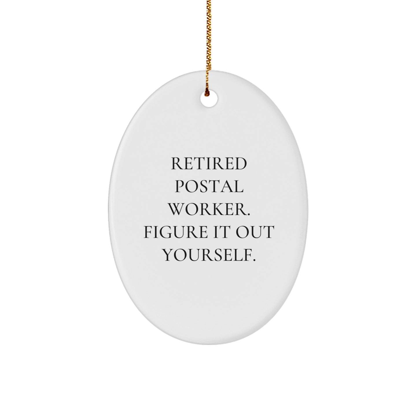Gifts from Family, Friends, and Coworkers for the Postal Worker - Oval Ornament with Funny Quote 'Figure It Out Yourself' - Christmas Unique Gift for Men and Women - Image 1