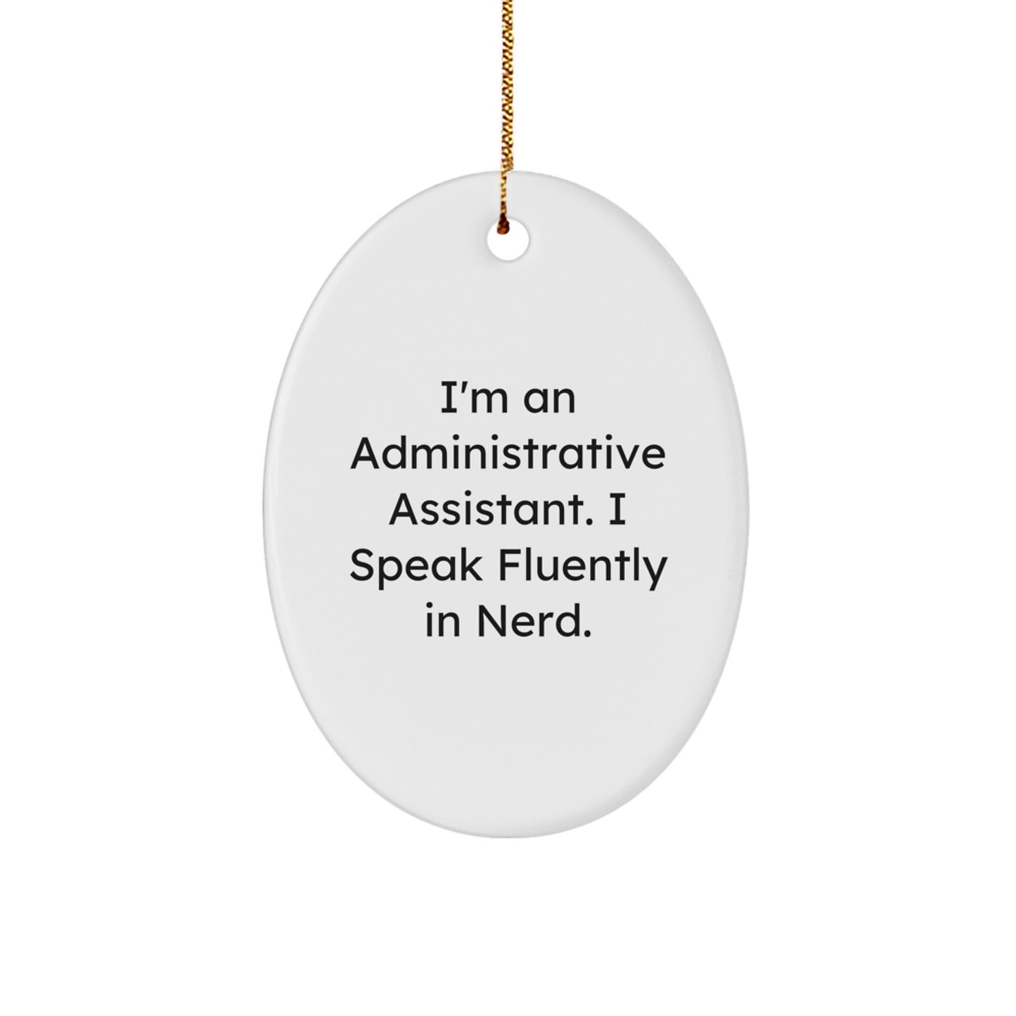 Funny Administrative Assistant Oval Ornament Gifts from Friends, Coworkers, Family for Men, Women, Christmas Unique Decorations - Image 1