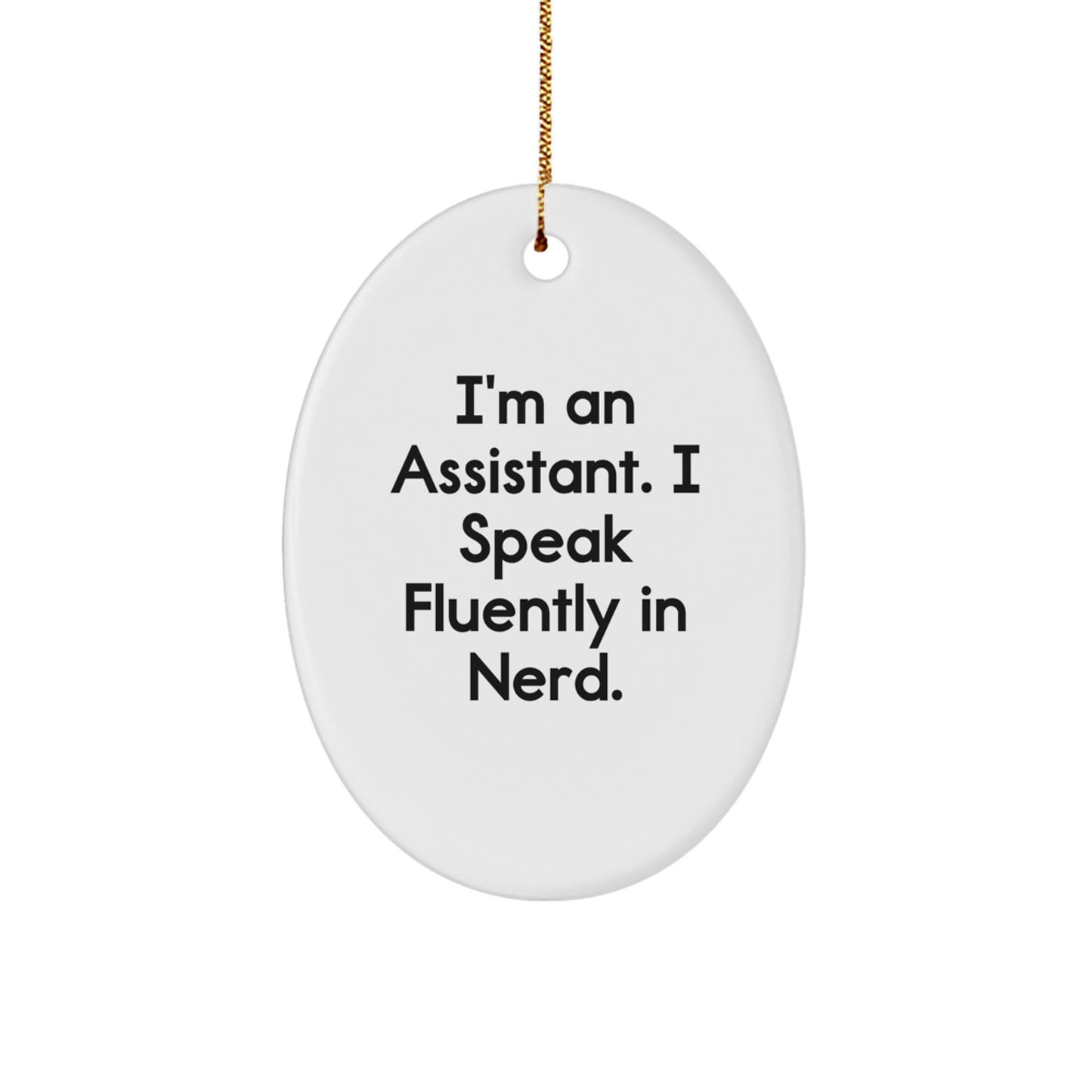 Funny I'm An Assistant Gifts for Men, Unique Oval Ornament for Assistant Friends, Ideal Gift from Men to Assistants at Christmas - Image 1