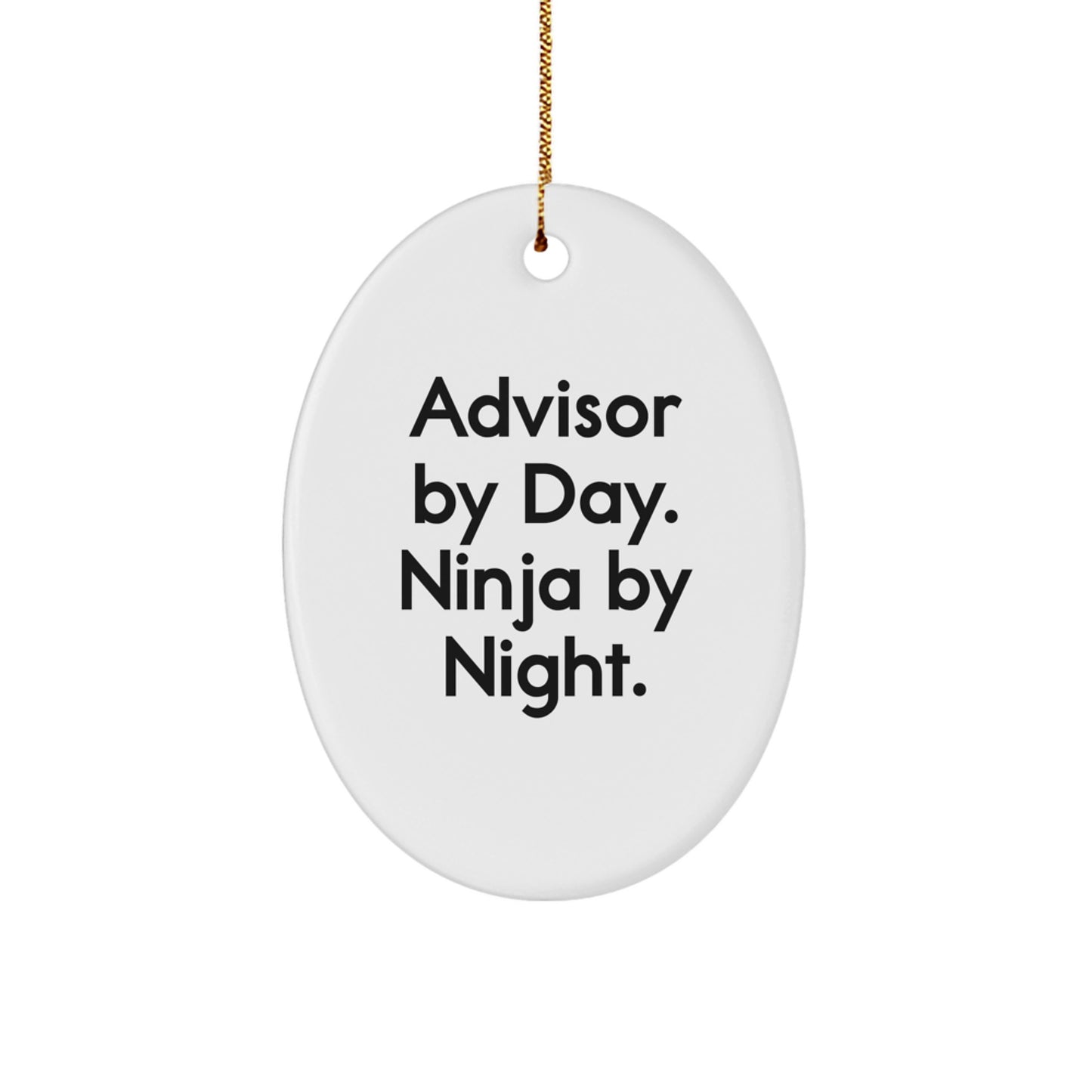 Funny Advisor Oval Ornament - Gifts from Family for Advisor By Day. Ninja By Night. Christmas Unique Decoration - Image 1