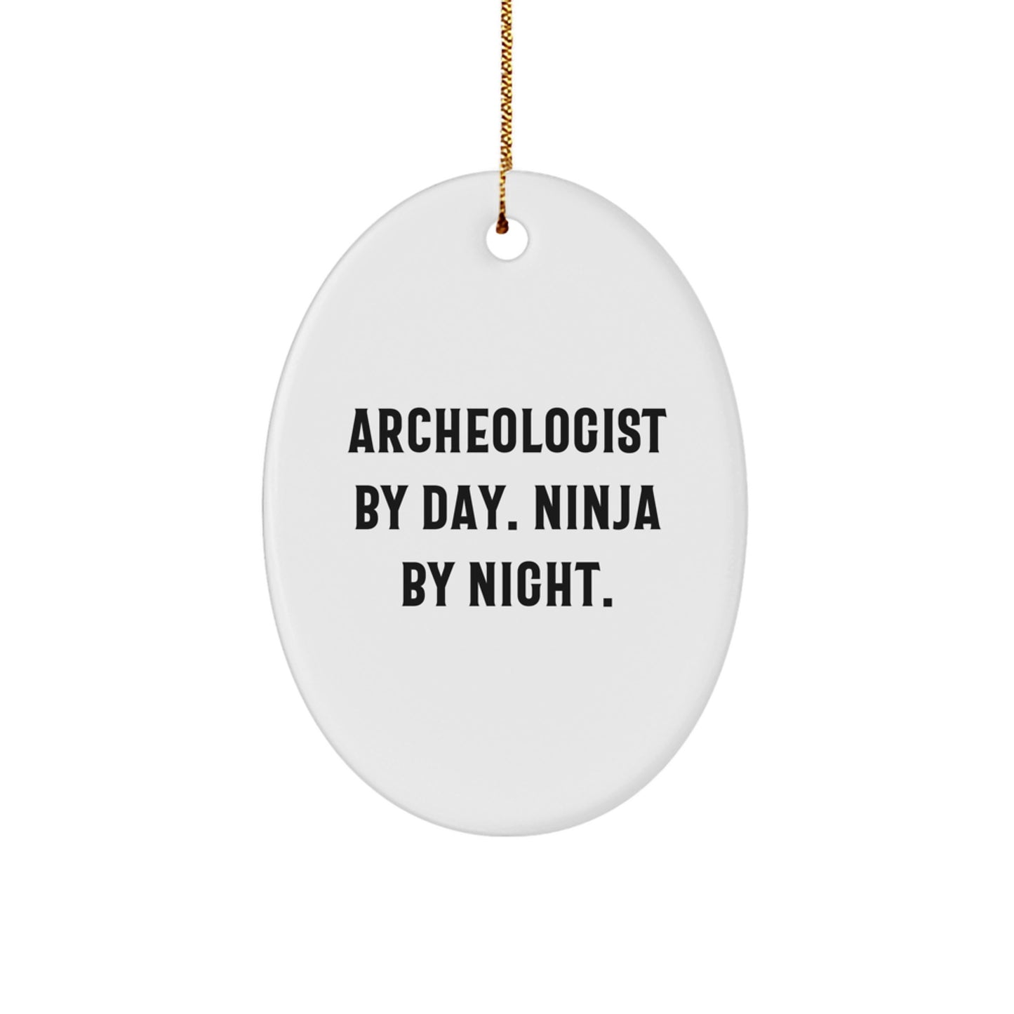 Archeologist Gifts from Friends, Unique Oval Ornament for Men, Women, Coworkers, Family - 'Archeologist By Day. Ninja By Night.' Christmas Decor - Image 1