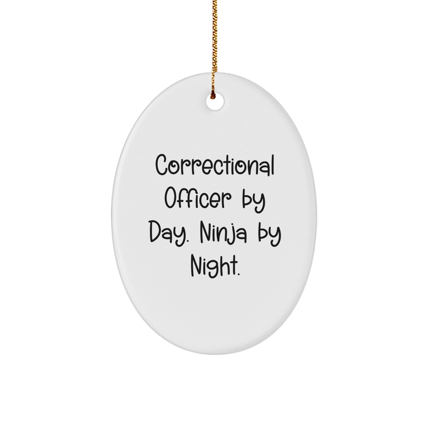 Funny Correctional Officer Gifts from Friends for Men, Oval Ornament, Correctional Officer By Day. Ninja By Night. - Image 1