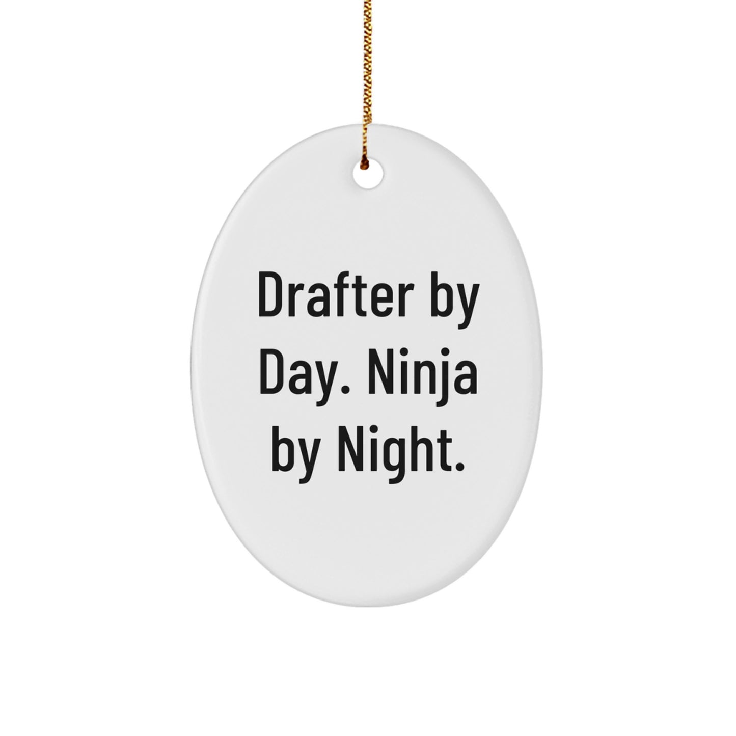 Funny Drafter Gifts by Day Ninja By Night Oval Ornament for Drafter Men Women Friends - Image 1