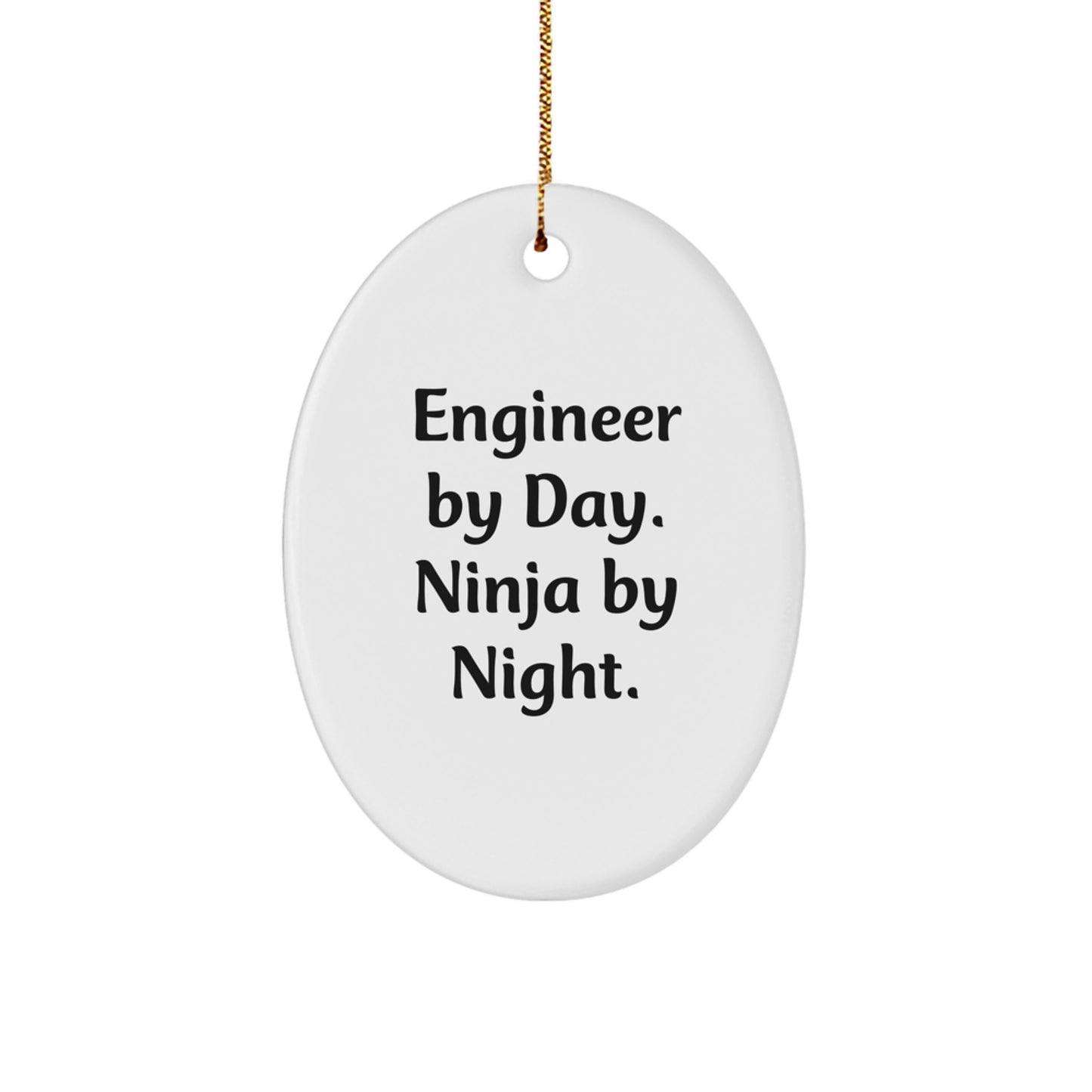 Funny Engineer Gifts, Oval Ornament, 'Engineer By Day. Ninja By Night.' for Him, Christmas Unique Gifts from Friends - Image 1