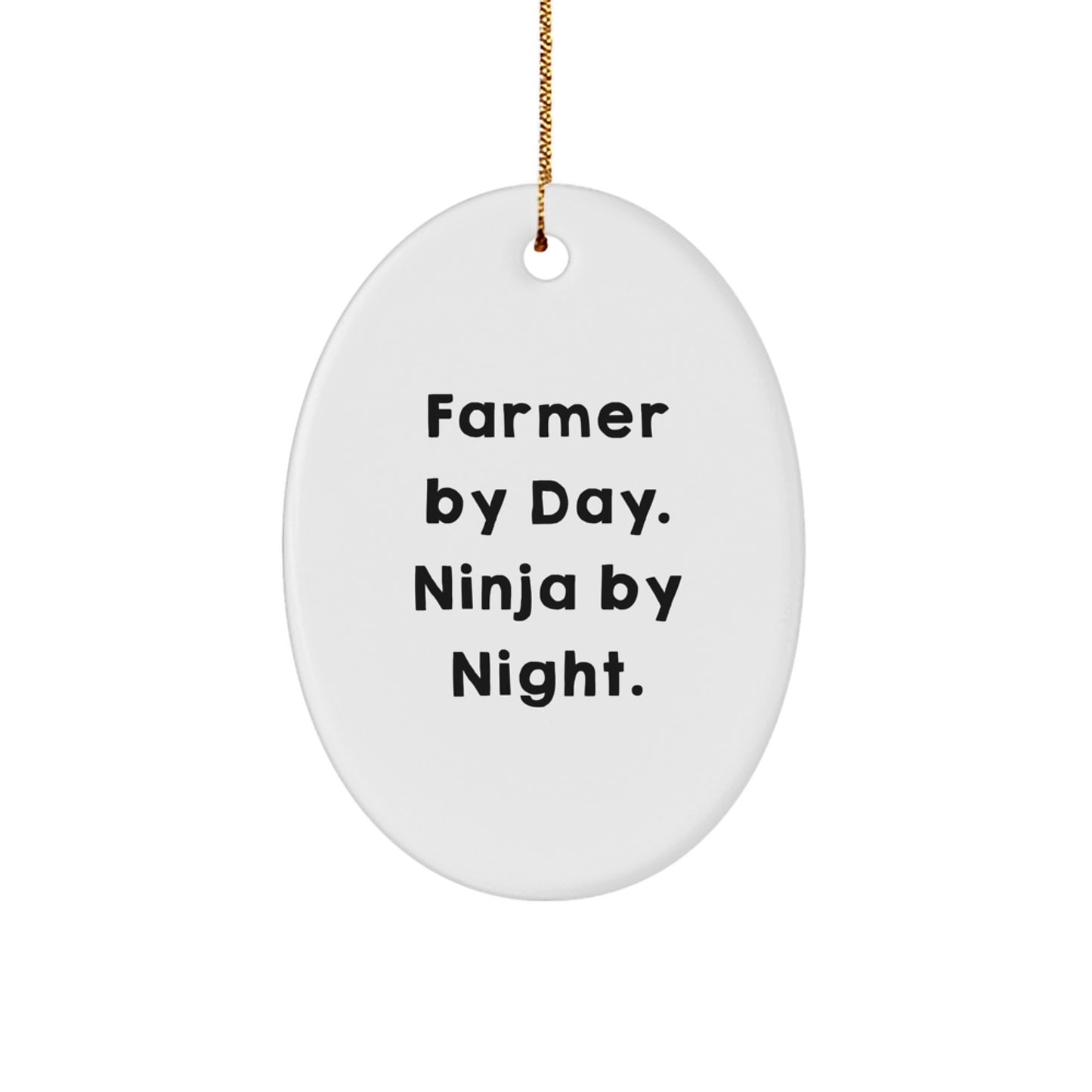 Funny Farmer Gifts from Men to Family, Christmas Unique Oval Ornament for Farmer By Day Ninja By Night. - Image 1