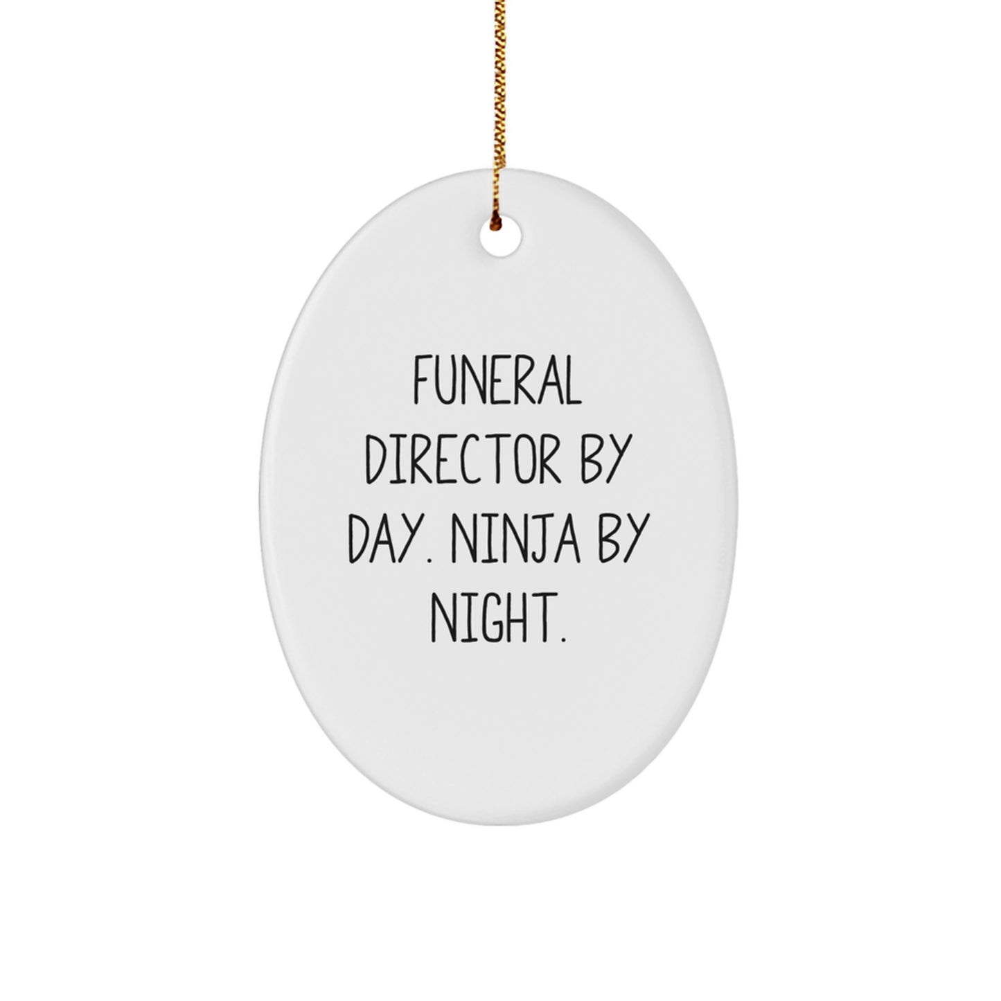 Funny Funeral Director Gifts for Men - Oval Ornament by Day, Ninja by Night. - Image 1