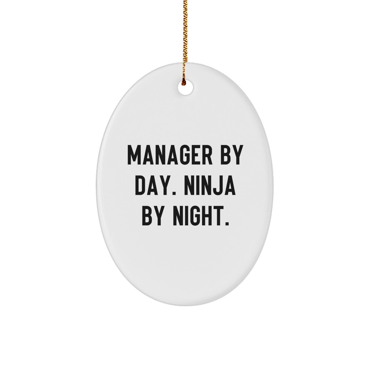 Funny Manager Gifts from Friends for Christmas Unique Oval Ornaments - Manager By Day. Ninja By Night. - White Oval Shaped Decorations - Image 1