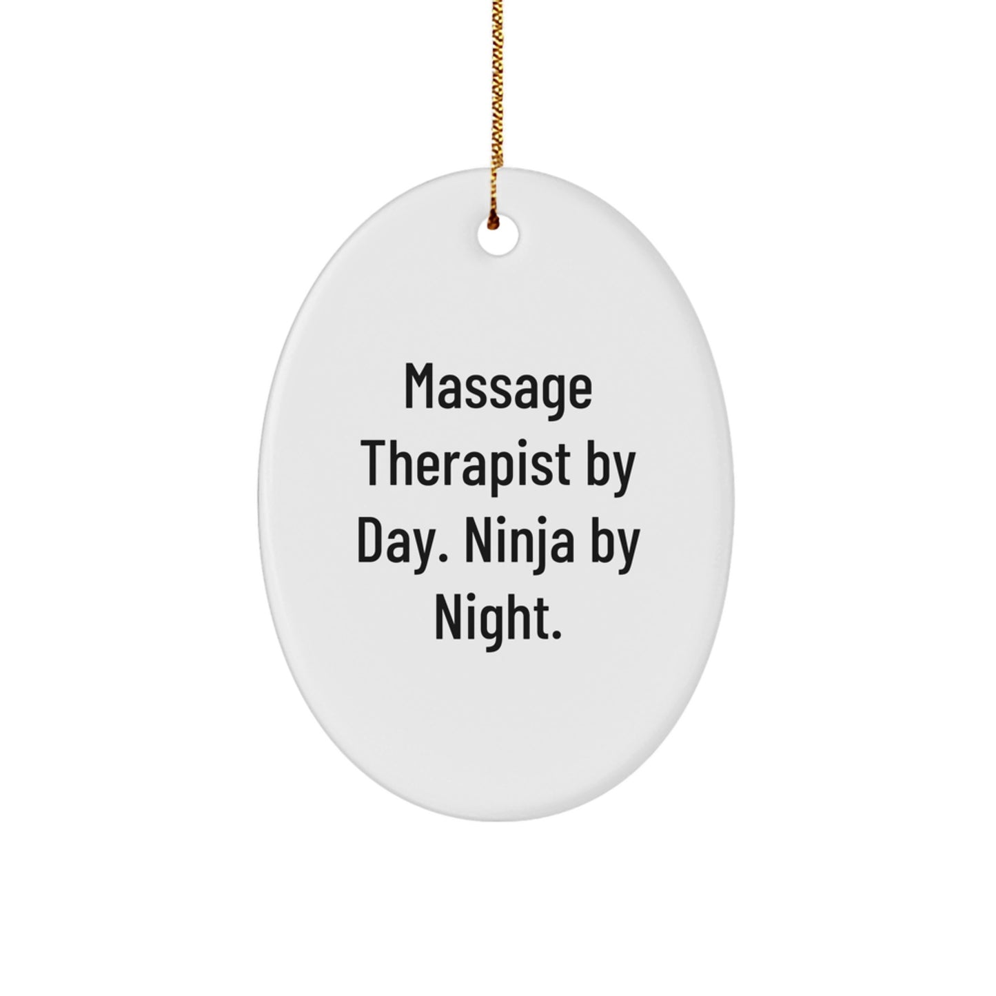 Funny Massage Therapist Gifts from Men - Oval Ornament for Christmas Unique Gifts - 'Massage Therapist By Day. Ninja By Night.' - Image 1