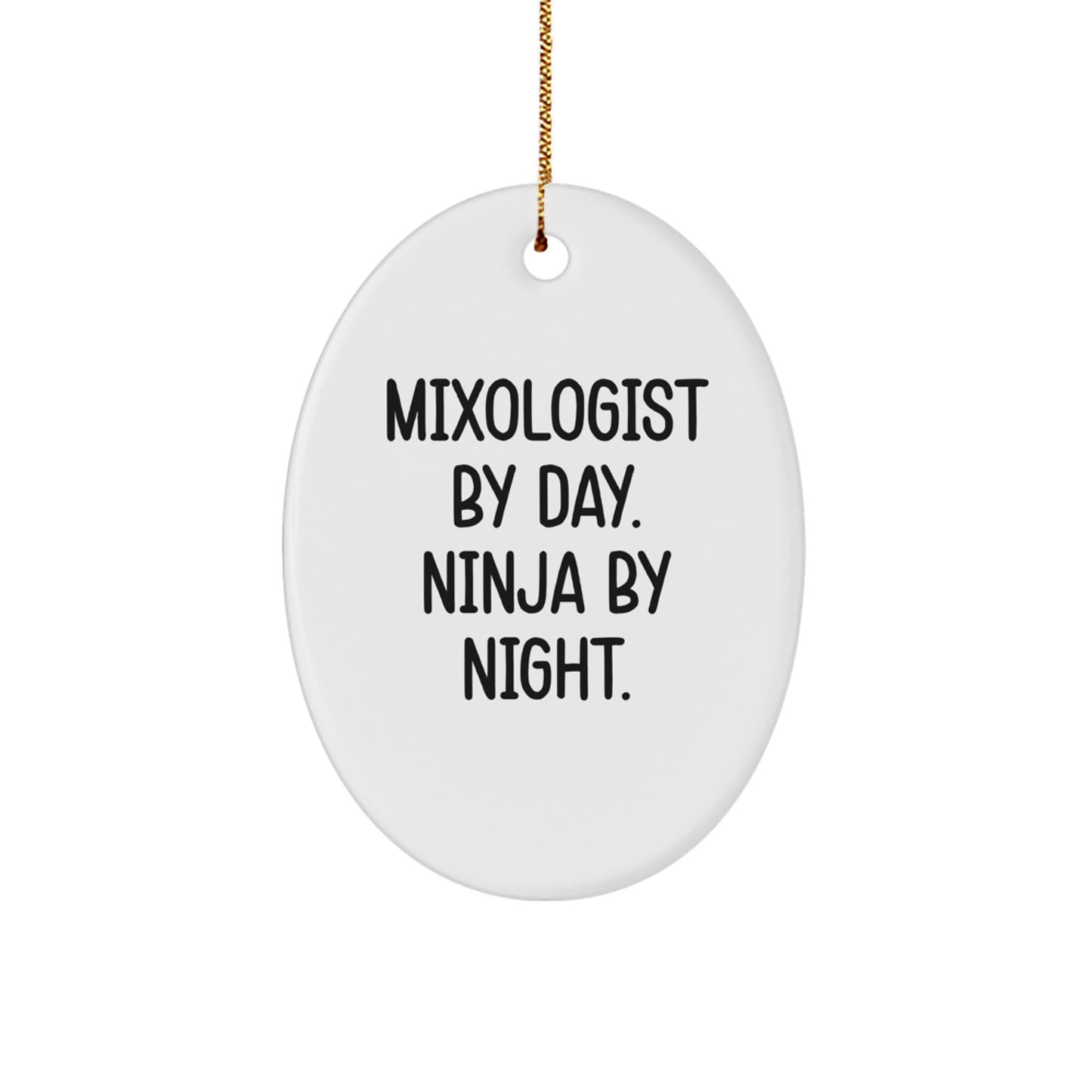 Mixologist Gifts from Friends, Oval Christmas Ornaments with Funny Quote, 'Mixologist By Day. Ninja By Night.' - Image 1