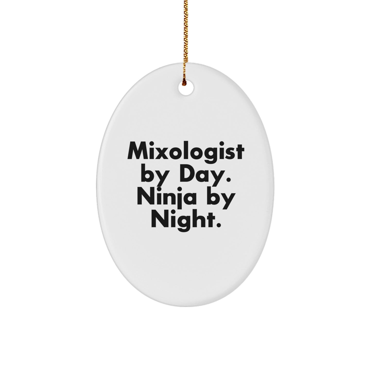 Funny Mixologist Gifts from Friends for Christmas Unique Gifts Oval Ornament, 'Mixologist By Day. Ninja By Night.' - Image 1