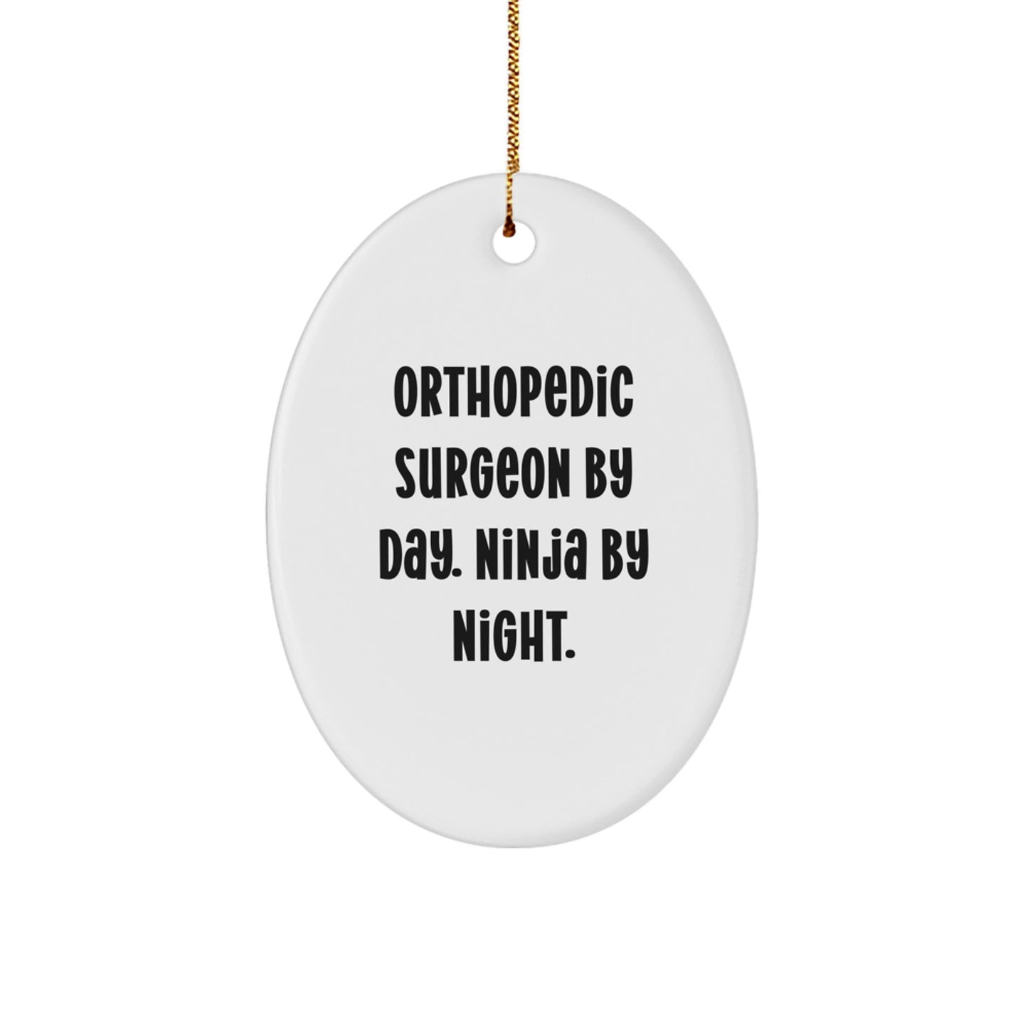 Funny Orthopedic Surgeon Gifts from Men to Orthopedic Surgeons, Oval Ornament for Christmas Unique Gifts - Image 1