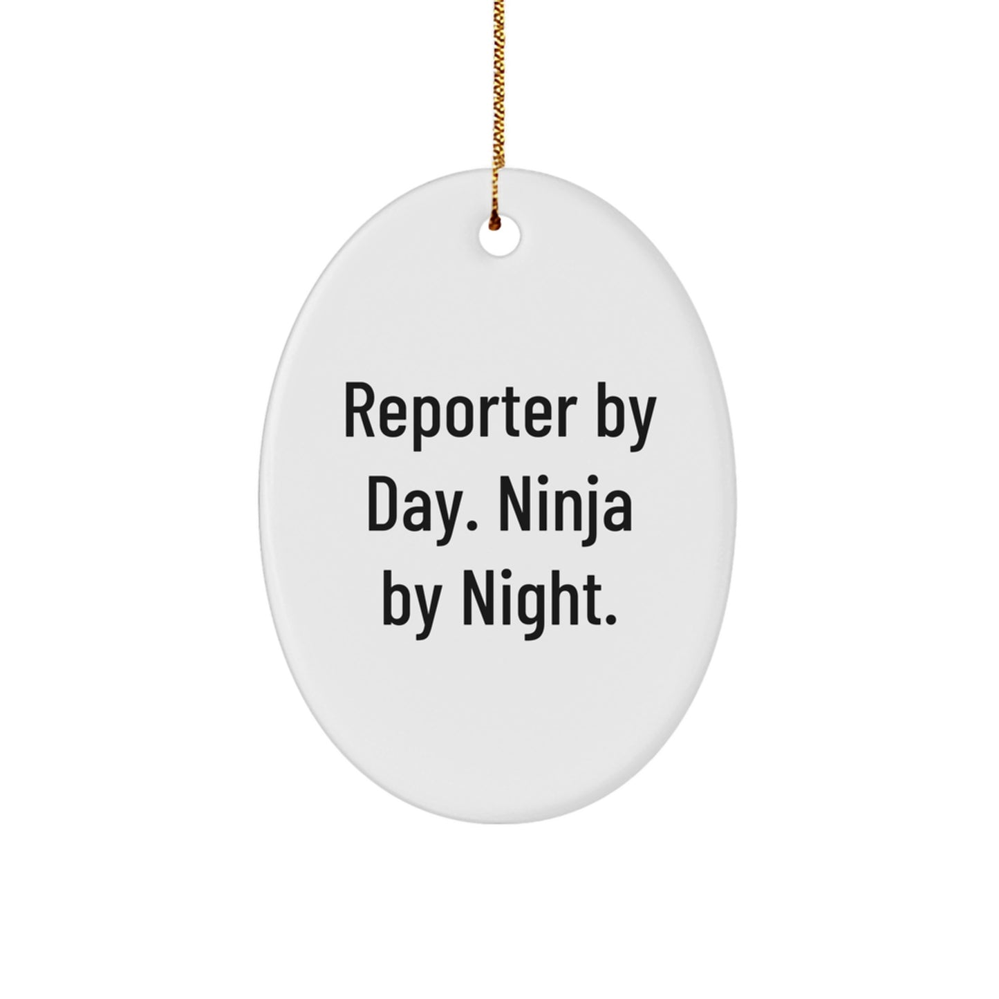 Funny Reporter By Day Ninja By Night Oval Ornament Gifts for Men and Women from Friends and Family at Christmas - Image 1