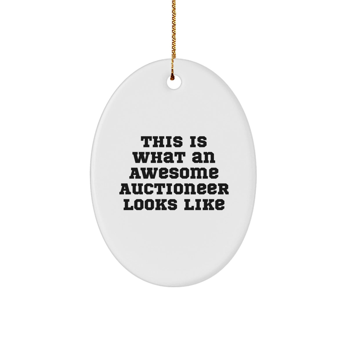 Funny Auctioneer Gifts for Men, Women, Friends, Coworkers, or Family - Oval Ornament Gifts from Men, Women, Friends, Coworkers, or Family - Christmas Unique Gifts for Auctioneer Enthusiasts - Image 1