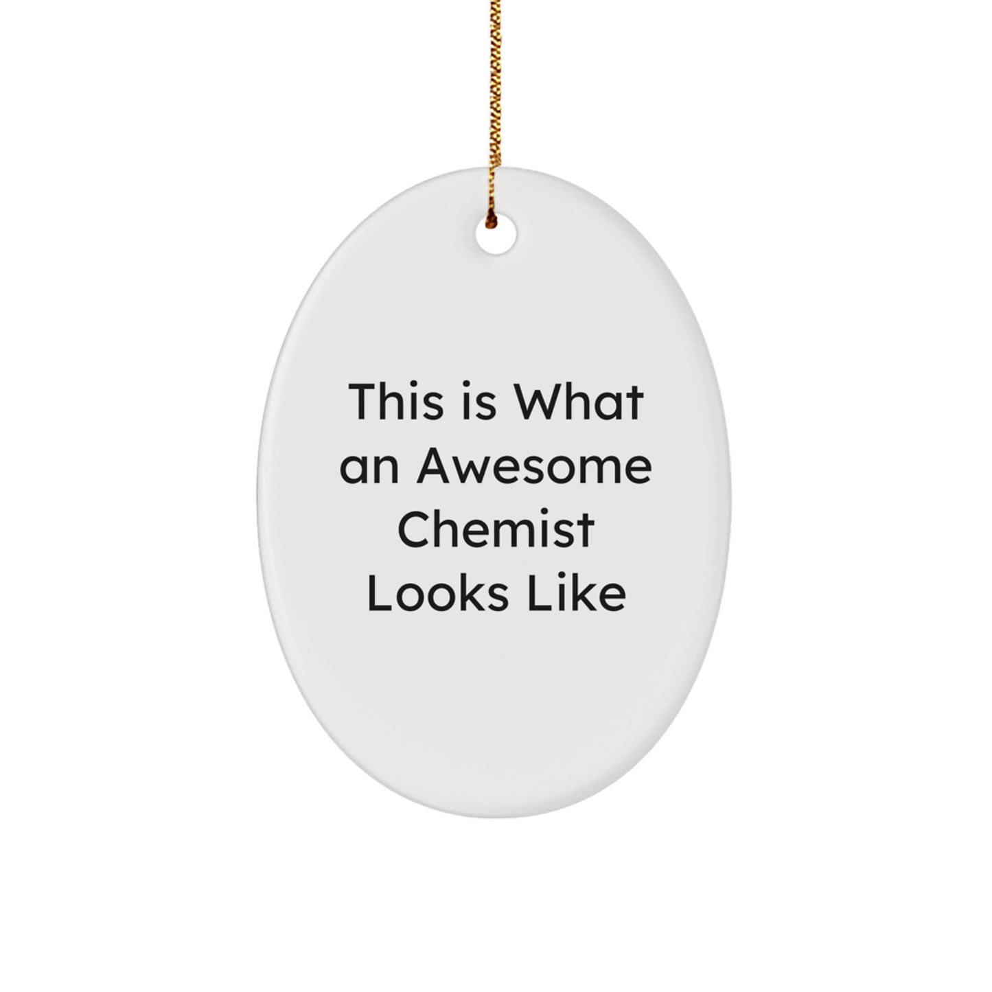 Funny Chemist Gifts from Friends for Men - Oval Ornament This Is What An Awesome Chemist Looks Like, White, Durable MDF, Christmas Unique Gifts - Image 1