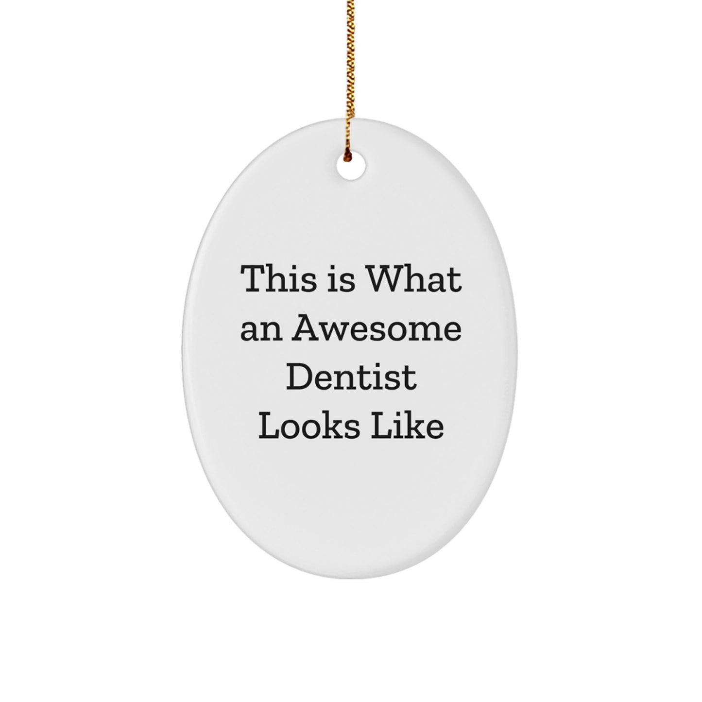 Funny Dentist Gifts for Dentist Office Christmas Decorations - Oval Ornament Gifts from Friends - Image 1