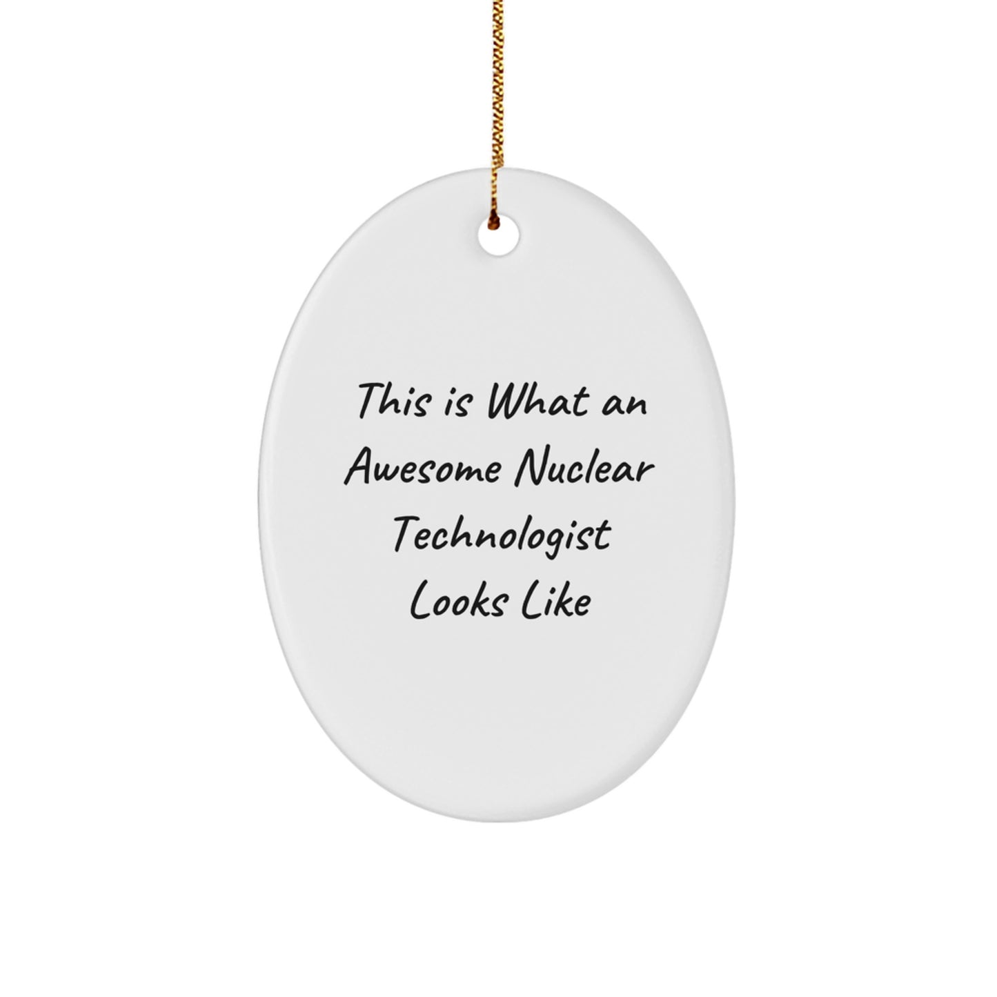 Funny Nuclear Technologist Oval Ornament Gifts from Friends to Men Christmas Unique Presents - Image 1