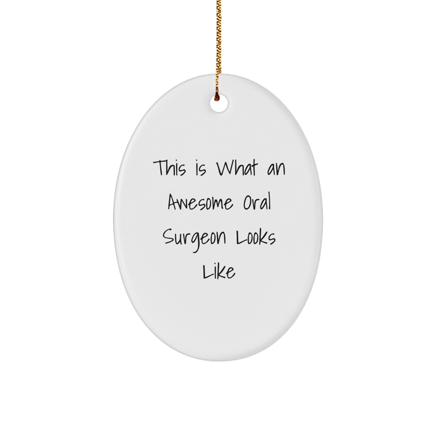Funny Oral Surgeon Gifts from Friends, Unique Oval Ornament for Christmas, This Is What An Awesome Oral Surgeon Looks Like - Image 1