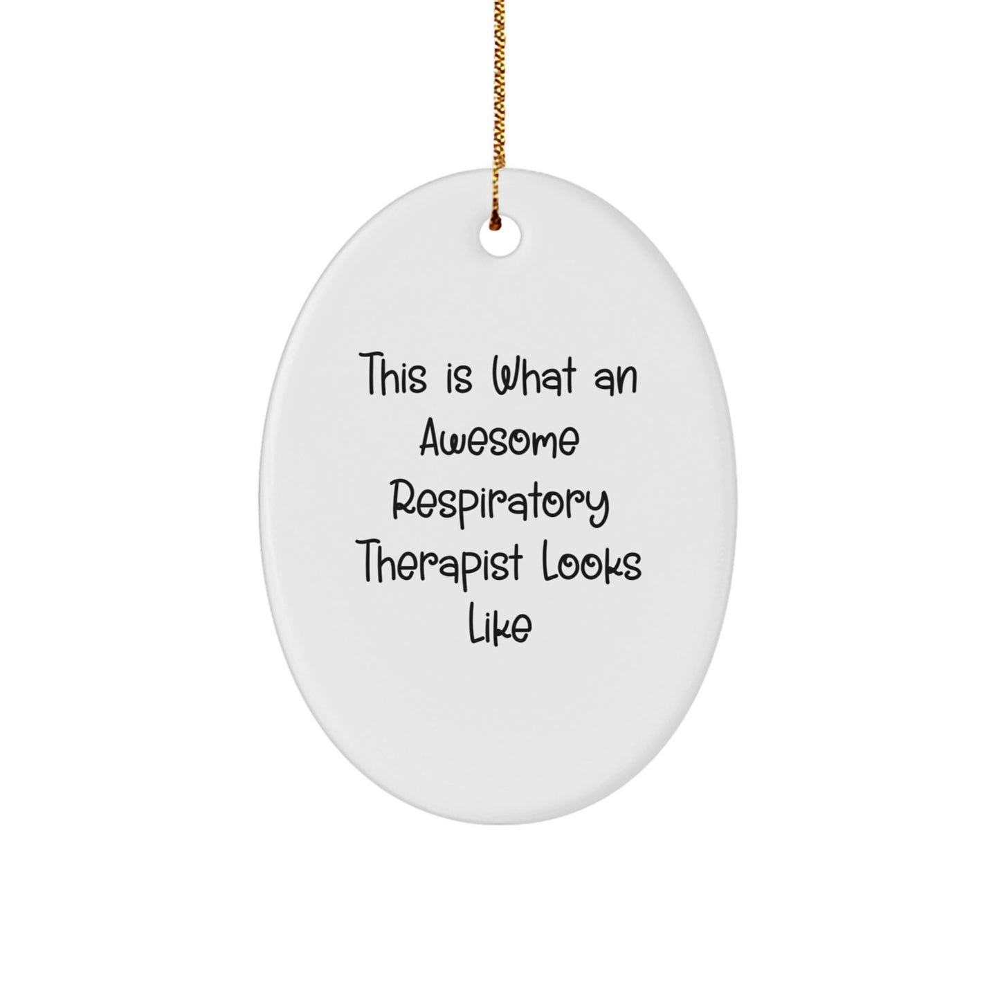Funny Respiratory Therapist Gifts from Coworkers, Inspirational Oval Ornament for Respiratory Therapist Friends, This Is What An Awesome Respiratory Therapist Looks Like Christmas Unique Gift - Image 1