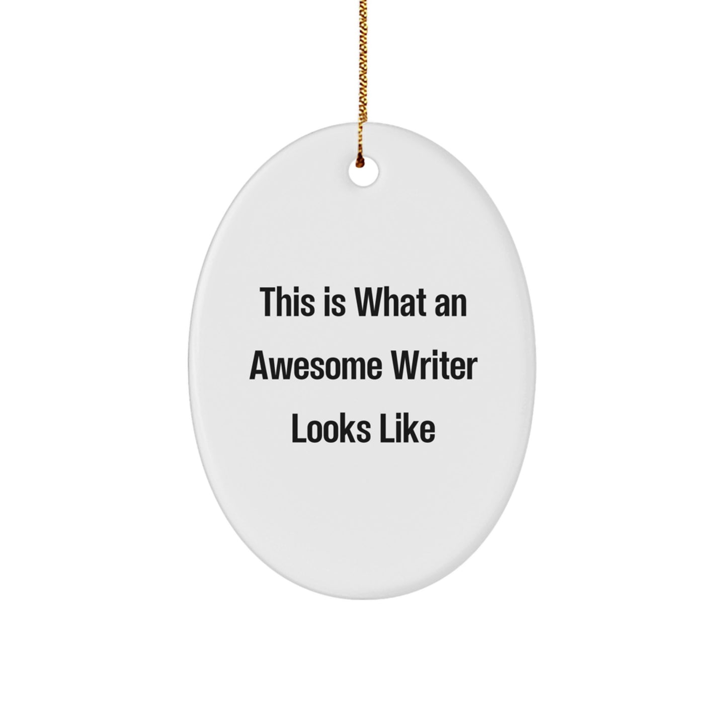 Funny Writer Gifts from Friends Oval Ornament for Christmas Unique Writer Decorations - This Is What An Awesome Writer Looks Like - Image 1