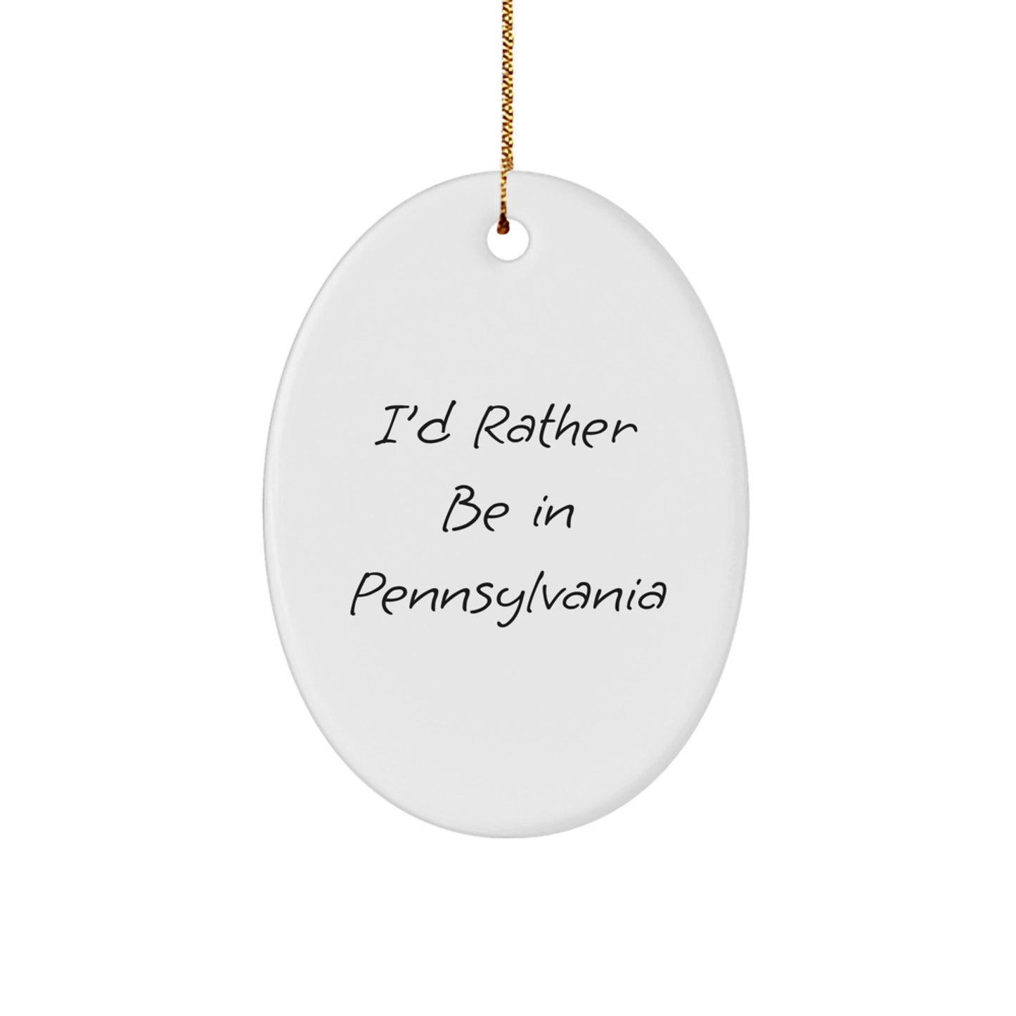Funny Oval Ornament with I'd Rather Be In Pennsylvania Quote, Gifts from Friends for Family, Christmas Unique Ornament - Image 1