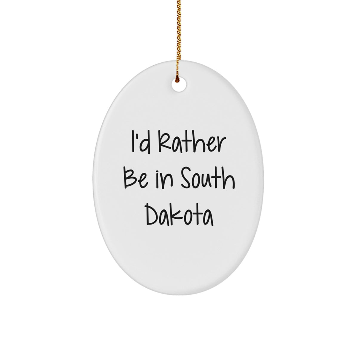 Christmas Ornament South Dakota Gift - I'd Rather Be In South Dakota - Image 1