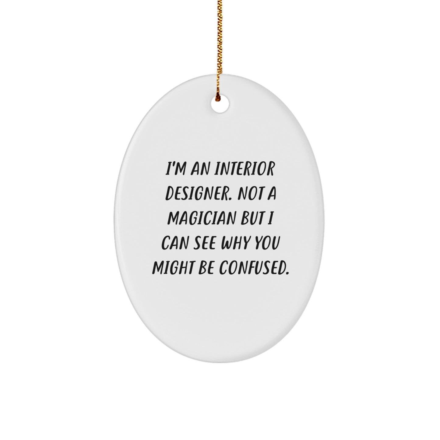 Funny Interior Designer Gifts from Friends - Oval Ornament Decor for Christmas Unique Presents - Image 1