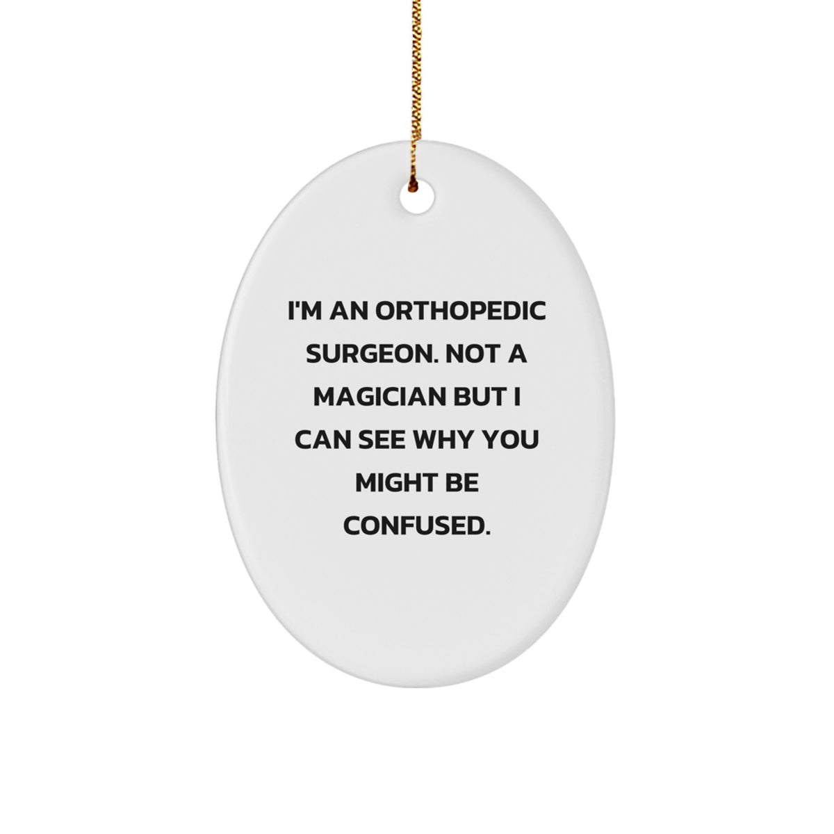 Christmas Unique Gift Ornament for Her Orthopedic Surgeon Present – Funny - Image 1