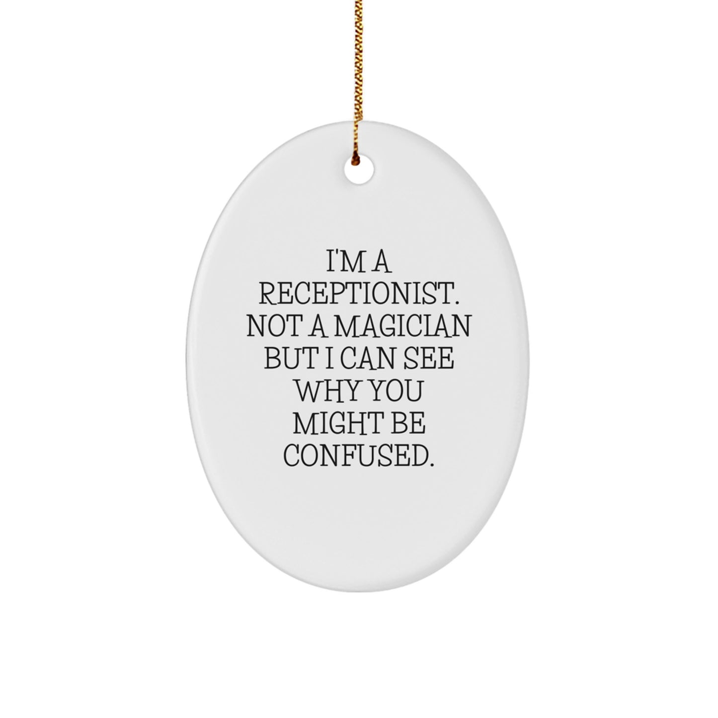 Receptionist Gifts for Her - Funny Oval Ornament, 'I'm A Receptionist' Quote, Christmas Unique Gifts from Friends - Image 1
