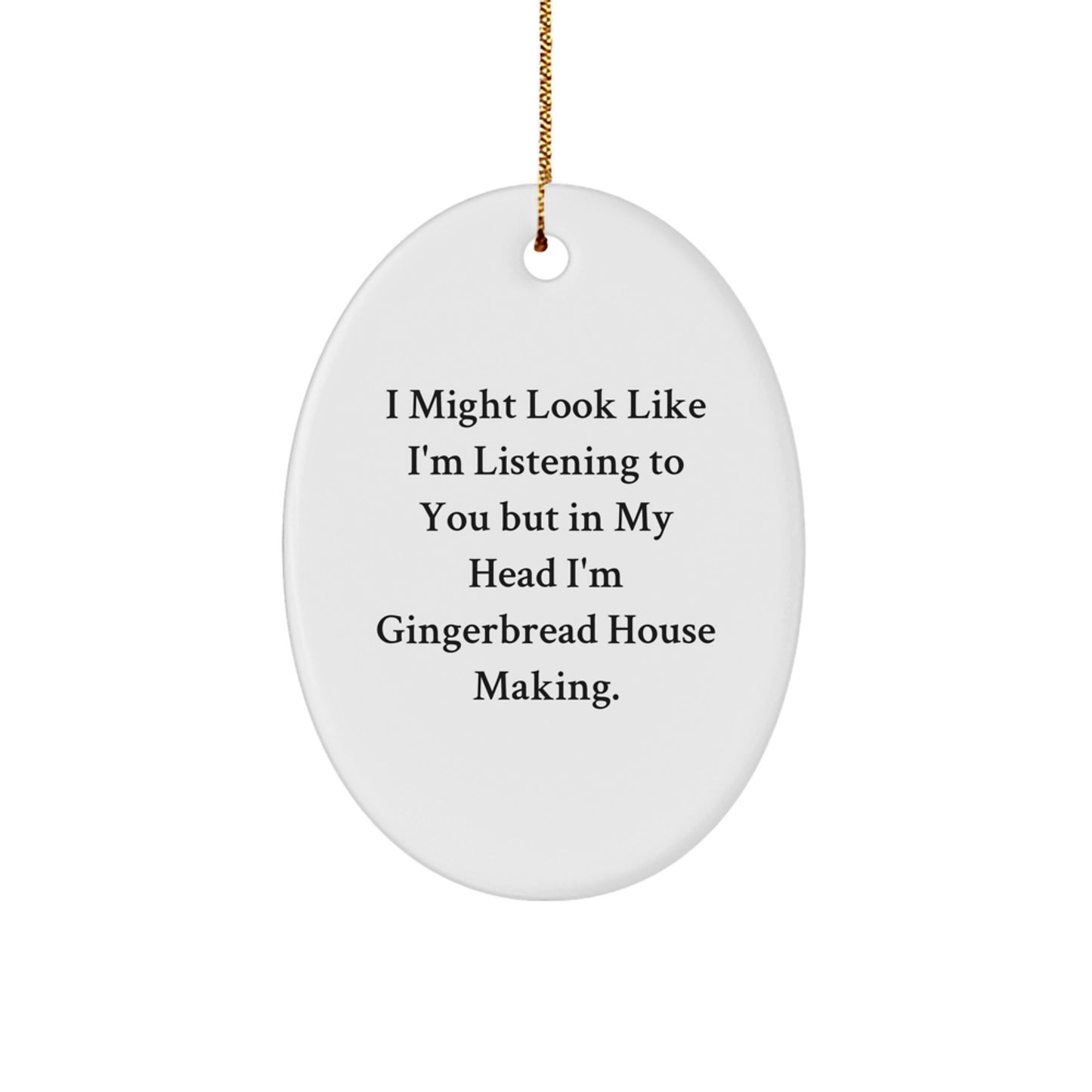 Gingerbread House Making Oval Ornament Funny Quote for Friends, Christmas Unique Gifts for Family - Image 1