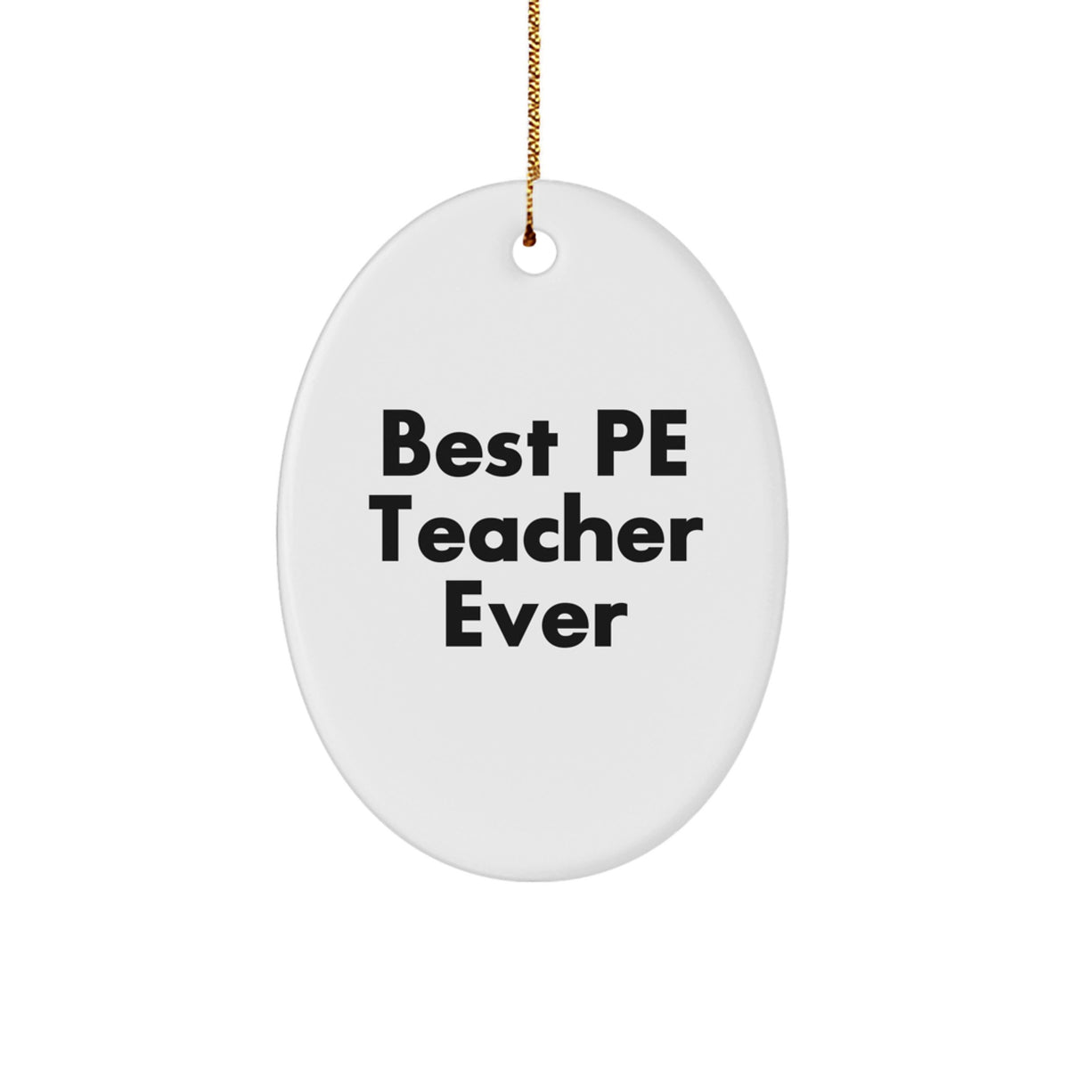 Christmas Gift Oval Ornament for Her – Best PE Teacher Ever Present - Image 1