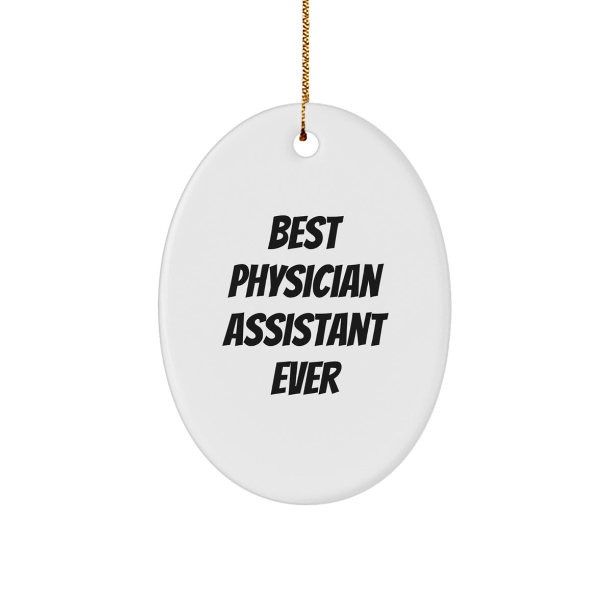 Best Physician Assistant Ever Novelty Christmas Ornament Friends Gift - Image 1