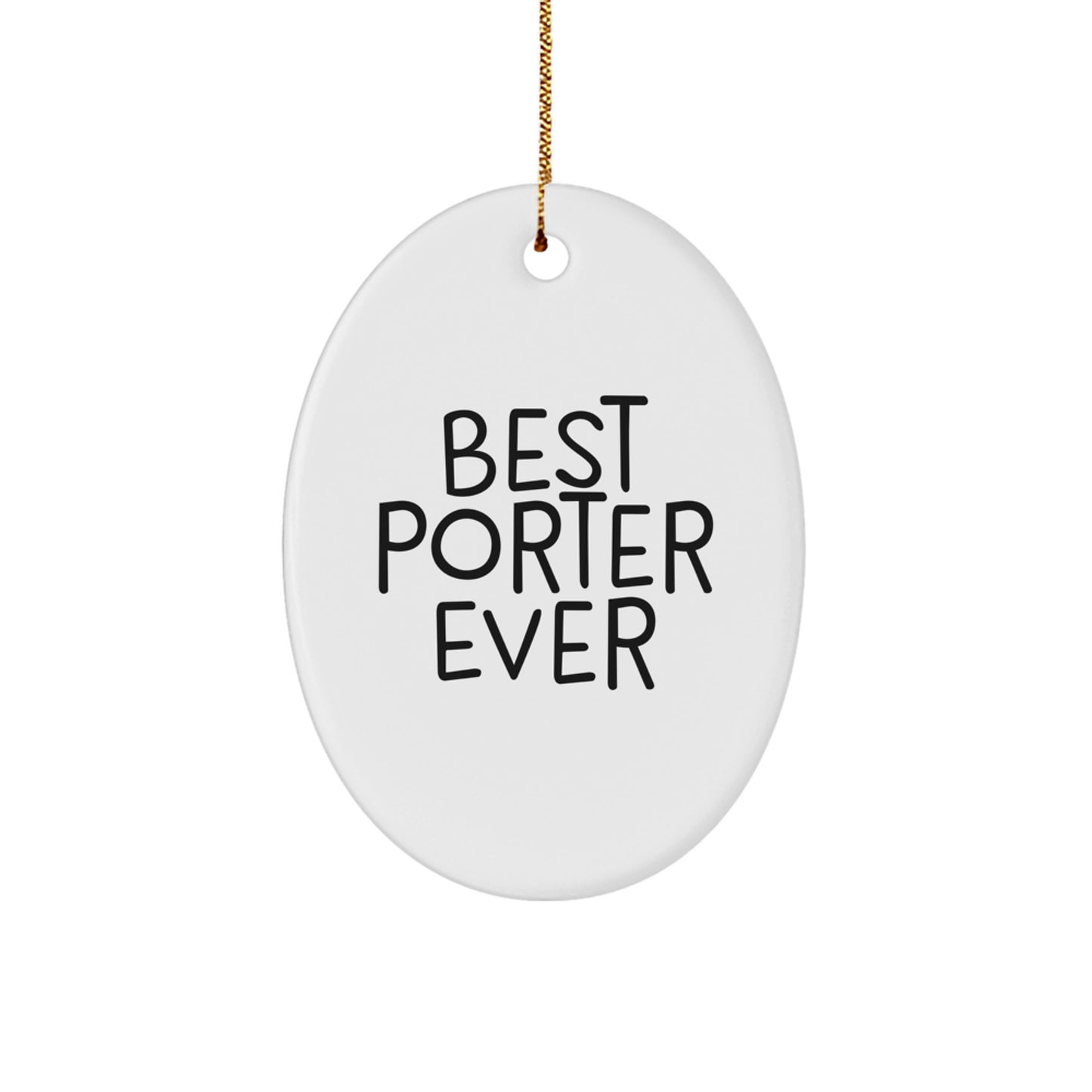 Fun Best Porter Ever Oval Christmas Ornament for Friends Novelty Gift - Image 1
