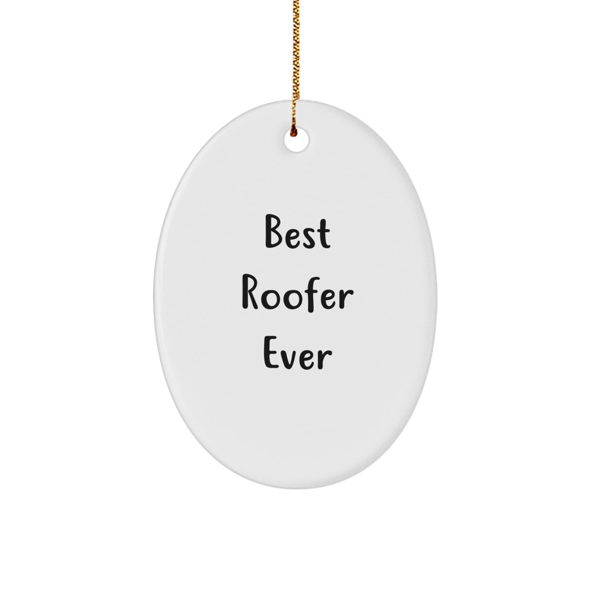 Christmas Gift Oval Ornament for Her – Best Roofer Ever Present - Image 1
