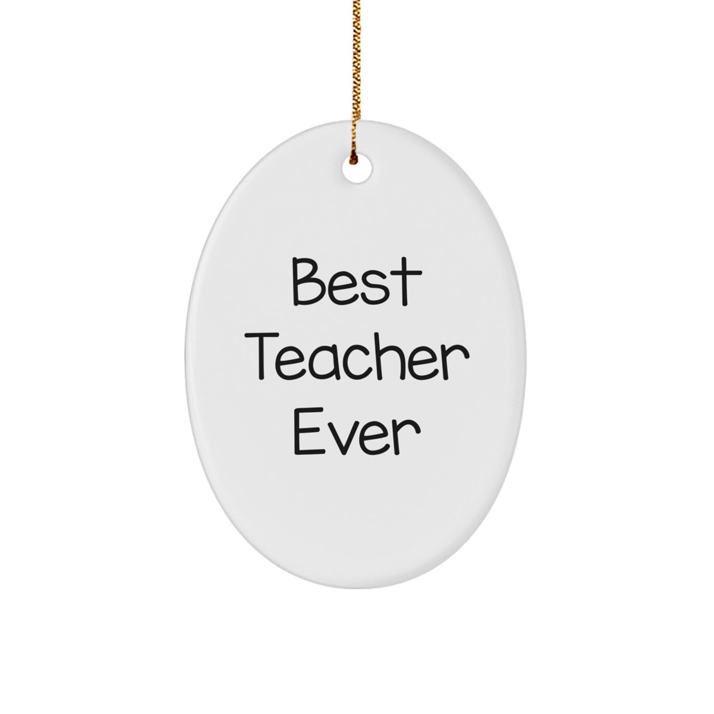 Funny Teacher Gifts from Men for Best Teacher Ever Oval Ornament, White, Oval Shaped Christmas Unique Gifts - Image 1
